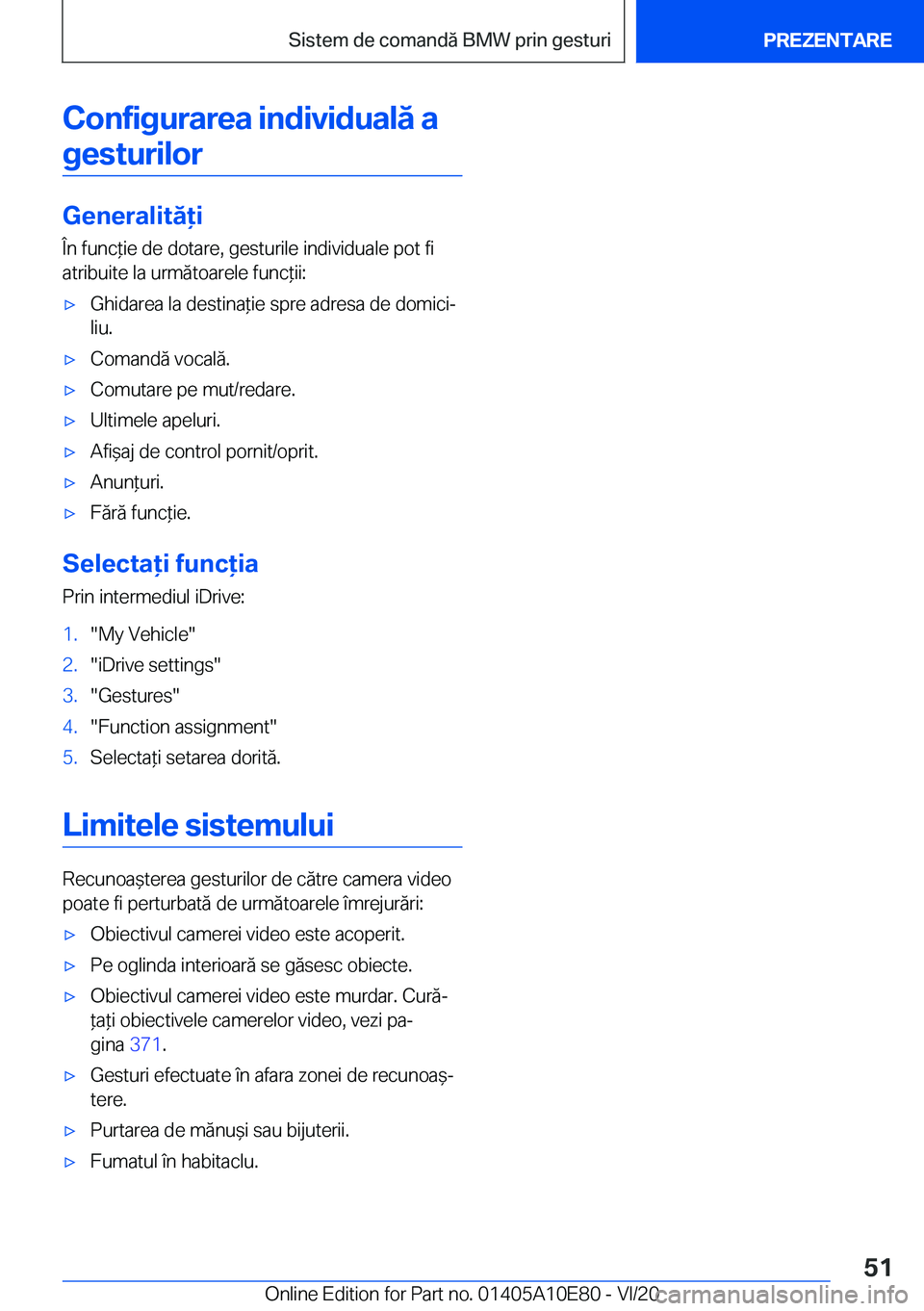 BMW X3 2021  Ghiduri De Utilizare (in Romanian) �C�o�n�f�i�g�u�r�a�r�e�a��i�n�d�i�v�i�d�u�a�l�ă��a�g�e�s�t�u�r�i�l�o�r
�G�e�n�e�r�a�l�i�t�ă�i �