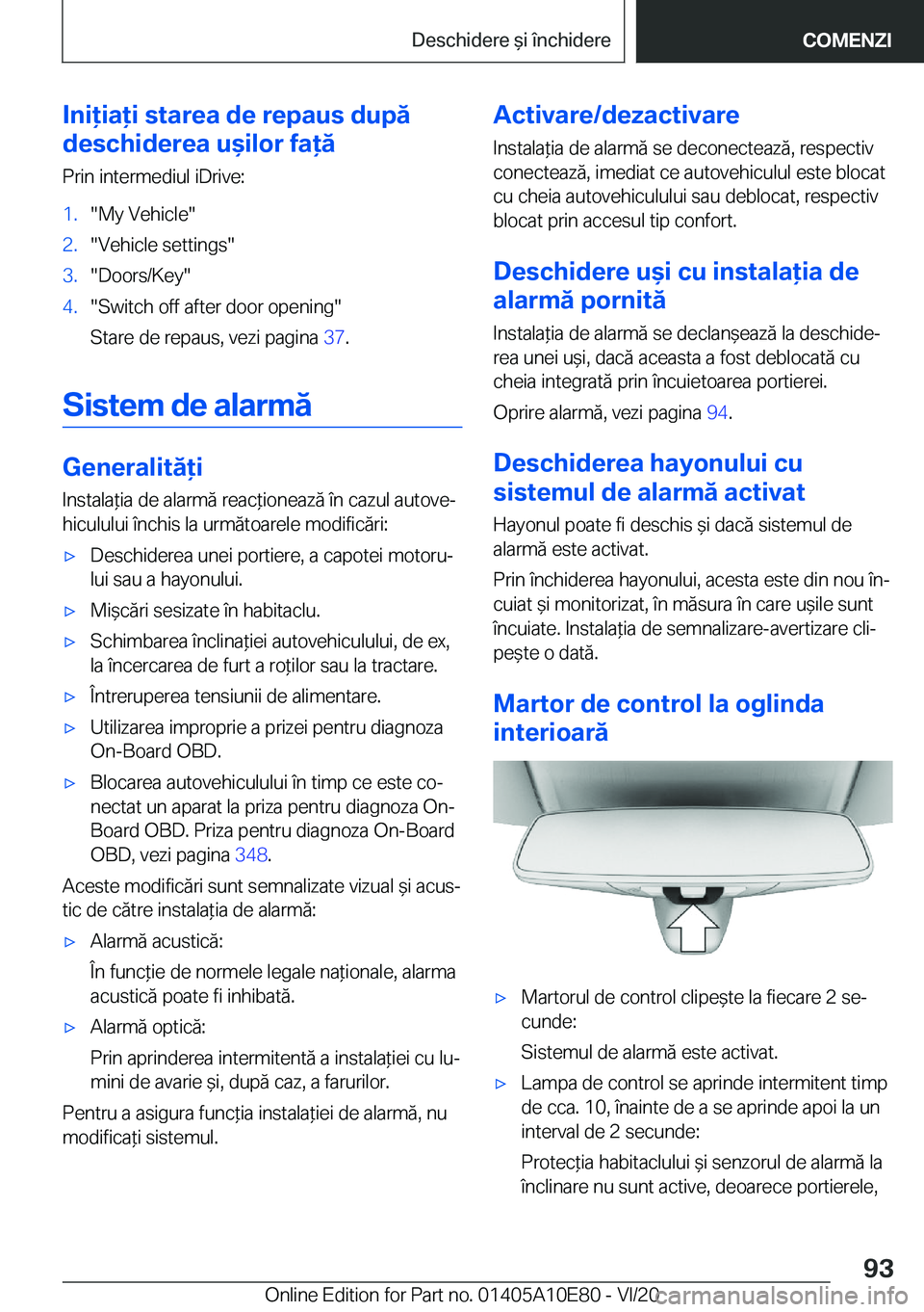 BMW X3 2021  Ghiduri De Utilizare (in Romanian) �I�n�i�i�a�i��s�t�a�r�e�a��d�e��r�e�p�a�u�s��d�u�p�ă
�d�e�s�c�h�i�d�e�r�e�a��u&�i�l�o�r��f�a�ă
�P�r�i�n��i�n�t�e�r�m�e�d�i�u�l��i�D�r�i�v�e�:�1�.��M�y��V�e�h�i�c�l�e��2�.��V�e�h�i