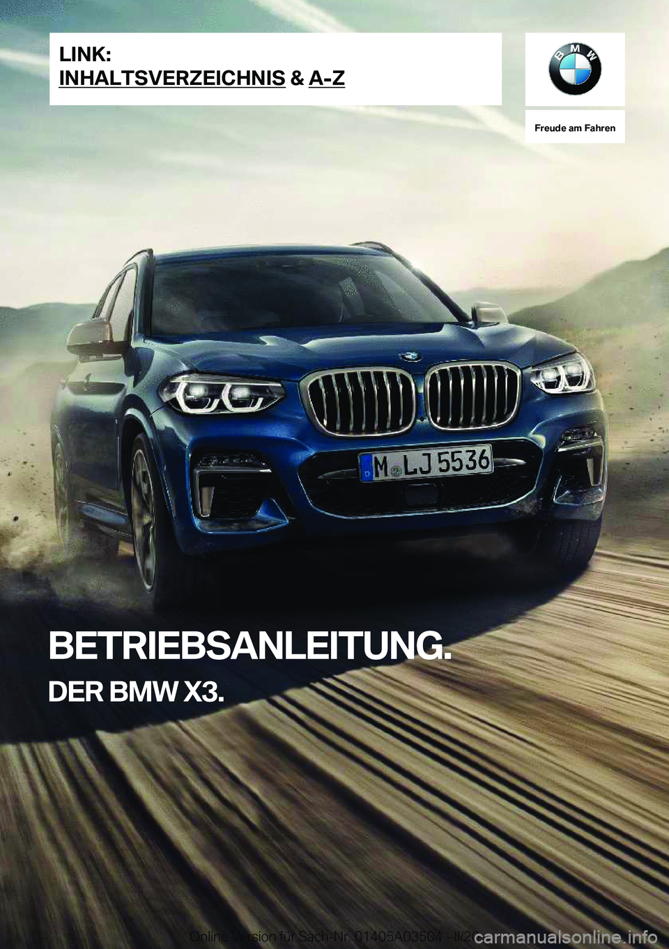 BMW X3 2020  Betriebsanleitungen (in German) �F�r�e�u�d�e��a�m��F�a�h�r�e�n
�B�E�T�R�I�E�B�S�A�N�L�E�I�T�U�N�G�.�D�E�R��B�M�W��X�3�.�L�I�N�K�:
�I�N�H�A�L�T�S�V�E�R�Z�E�I�C�H�N�I�S��&��A�-�Z�O�n�l�i�n�e��V�e�r�s�i�o�n��f�