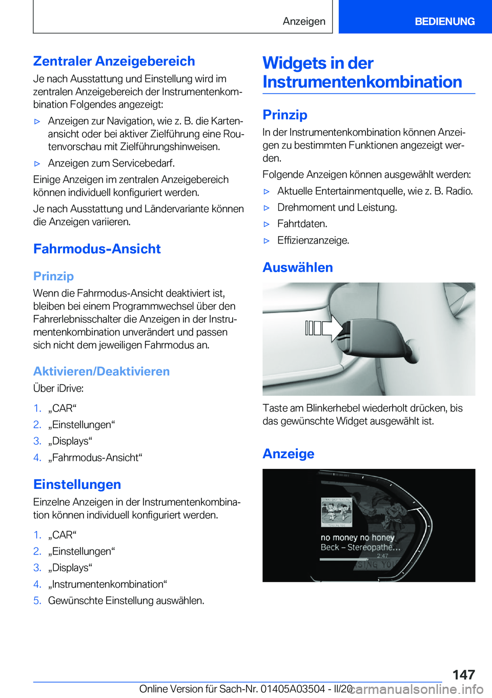 BMW X3 2020  Betriebsanleitungen (in German) �Z�e�n�t�r�a�l�e�r��A�n�z�e�i�g�e�b�e�r�e�i�c�h�J�e��n�a�c�h��A�u�s�s�t�a�t�t�u�n�g��u�n�d��E�i�n�s�t�e�l�l�u�n�g��w�i�r�d��i�m
�z�e�n�t�r�a�l�e�n��A�n�z�e�i�g�e�b�e�r�e�i�c�h��d�e�r��I�n�s�