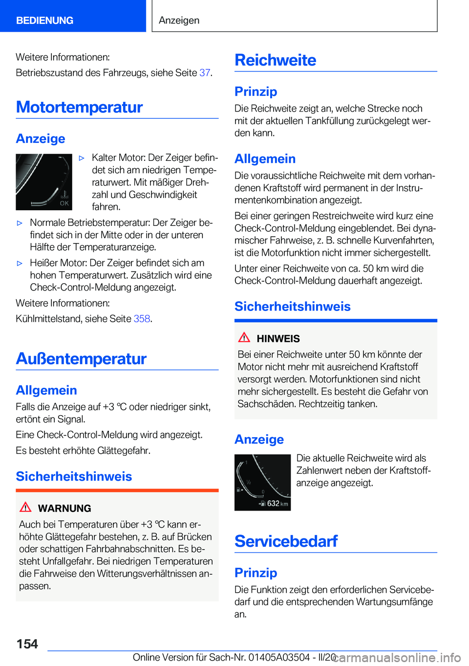 BMW X3 2020  Betriebsanleitungen (in German) �W�e�i�t�e�r�e��I�n�f�o�r�m�a�t�i�o�n�e�n�:
�B�e�t�r�i�e�b�s�z�u�s�t�a�n�d��d�e�s��F�a�h�r�z�e�u�g�s�,��s�i�e�h�e��S�e�i�t�e� �3�7�.
�M�o�t�o�r�t�e�m�p�e�r�a�t�u�r
�A�n�z�e�i�g�e
x�K�a�l�t�e�r�