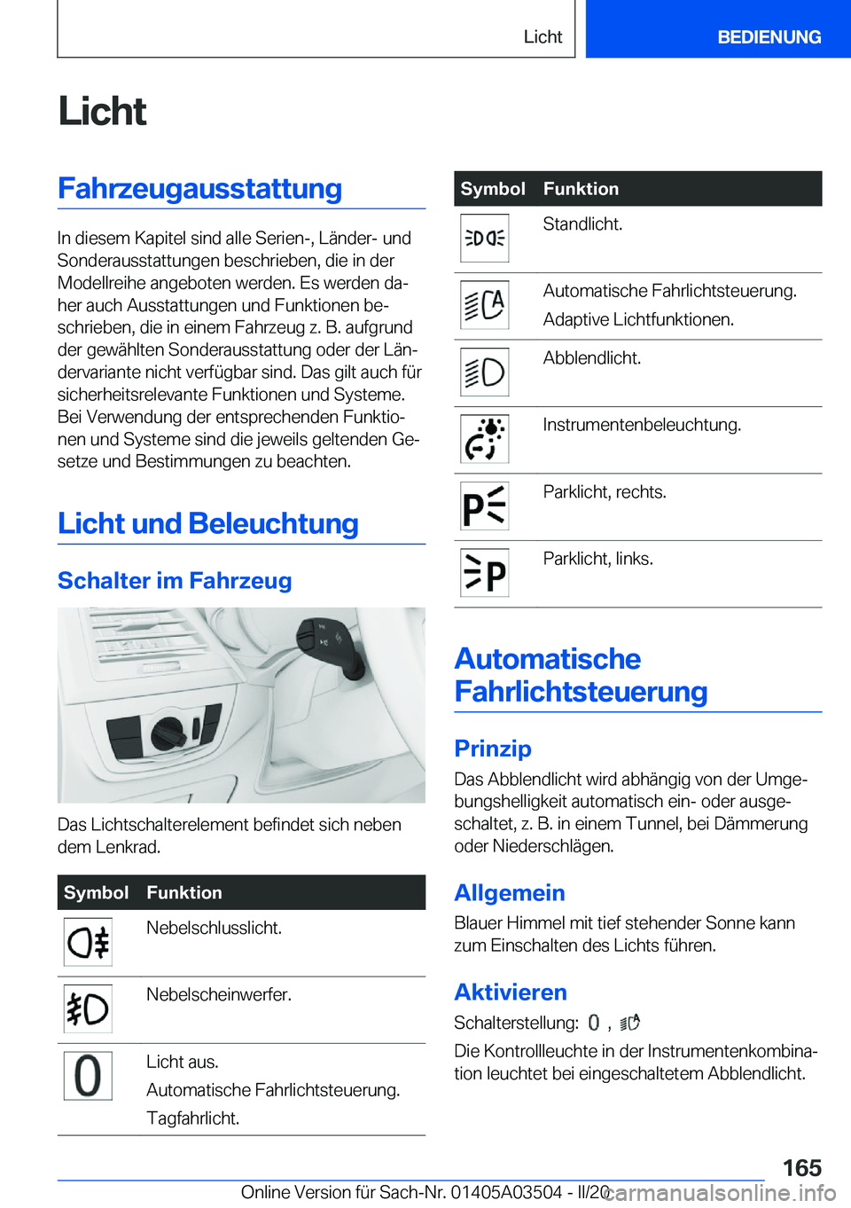 BMW X3 2020  Betriebsanleitungen (in German) �L�i�c�h�t�F�a�h�r�z�e�u�g�a�u�s�s�t�a�t�t�u�n�g
�I�n��d�i�e�s�e�m��K�a�p�i�t�e�l��s�i�n�d��a�l�l�e��S�e�r�i�e�n�-�,��L�