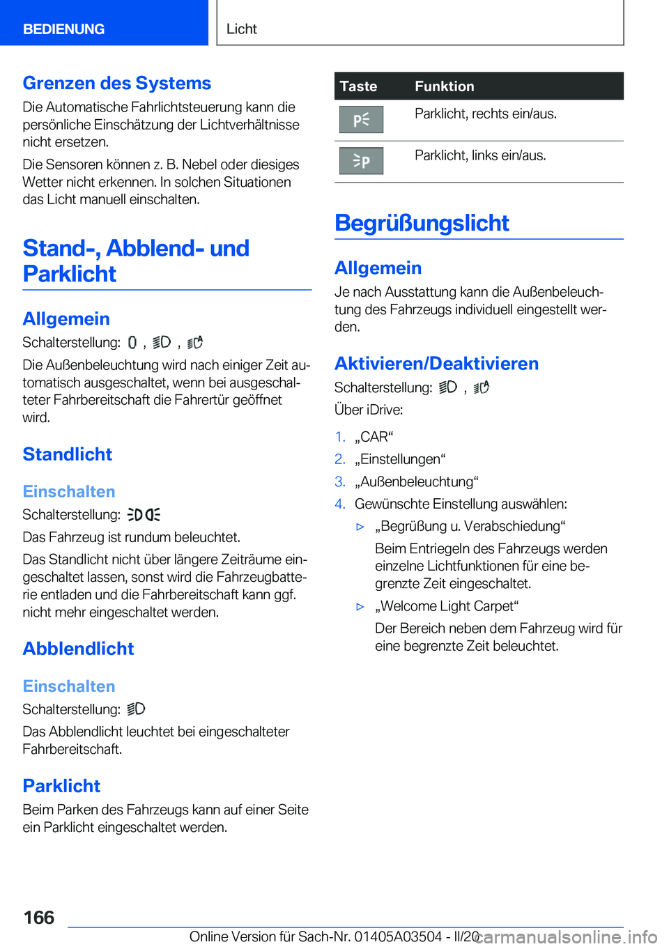 BMW X3 2020  Betriebsanleitungen (in German) �G�r�e�n�z�e�n��d�e�s��S�y�s�t�e�m�s
�D�i�e��A�u�t�o�m�a�t�i�s�c�h�e��F�a�h�r�l�i�c�h�t�s�t�e�u�e�r�u�n�g��k�a�n�n��d�i�e
�p�e�r�s�