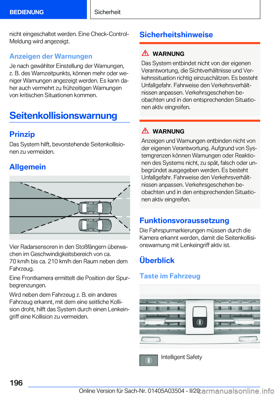 BMW X3 2020  Betriebsanleitungen (in German) �n�i�c�h�t��e�i�n�g�e�s�c�h�a�l�t�e�t��w�e�r�d�e�n�.��E�i�n�e��C�h�e�c�k�-�C�o�n�t�r�o�l�-
�M�e�l�d�u�n�g��w�i�r�d��a�n�g�e�z�e�i�g�t�.
�A�n�z�e�i�g�e�n��d�e�r��W�a�r�n�u�n�g�e�n �J�e��n�a�c�