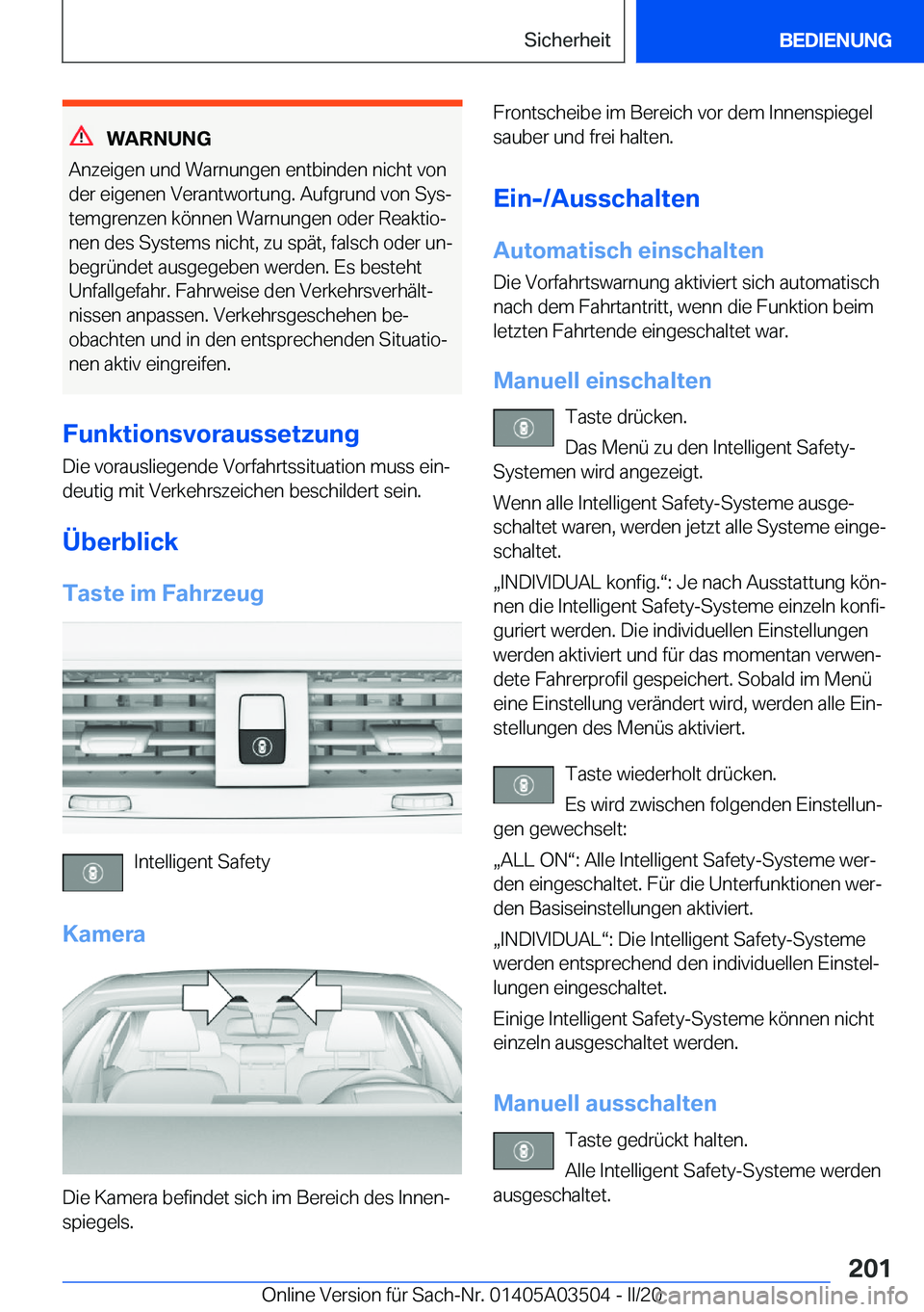 BMW X3 2020  Betriebsanleitungen (in German) �W�A�R�N�U�N�G
�A�n�z�e�i�g�e�n��u�n�d��W�a�r�n�u�n�g�e�n��e�n�t�b�i�n�d�e�n��n�i�c�h�t��v�o�n
�d�e�r��e�i�g�e�n�e�n��V�e�r�a�n�t�w�o�r�t�u�n�g�.��A�u�f�g�r�u�n�d��v�o�n��S�y�sj
�t�e�m�g�r�