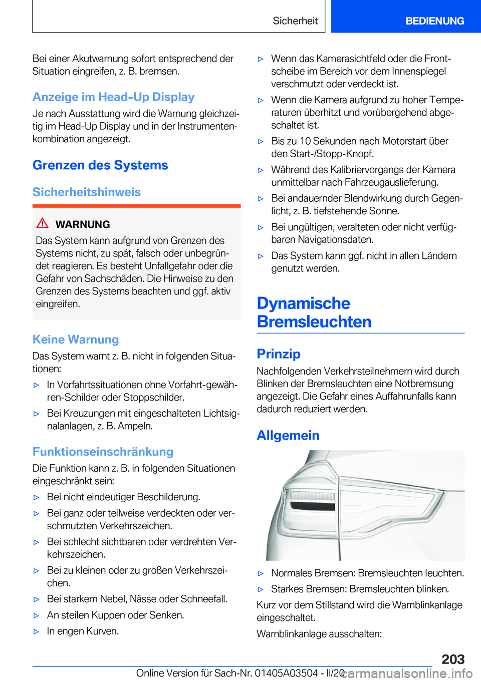 BMW X3 2020  Betriebsanleitungen (in German) �B�e�i��e�i�n�e�r��A�k�u�t�w�a�r�n�u�n�g��s�o�f�o�r�t��e�n�t�s�p�r�e�c�h�e�n�d��d�e�r
�S�i�t�u�a�t�i�o�n��e�i�n�g�r�e�i�f�e�n�,��z�.��B�.��b�r�e�m�s�e�n�.
�A�n�z�e�i�g�e��i�m��H�e�a�d�-�U�p