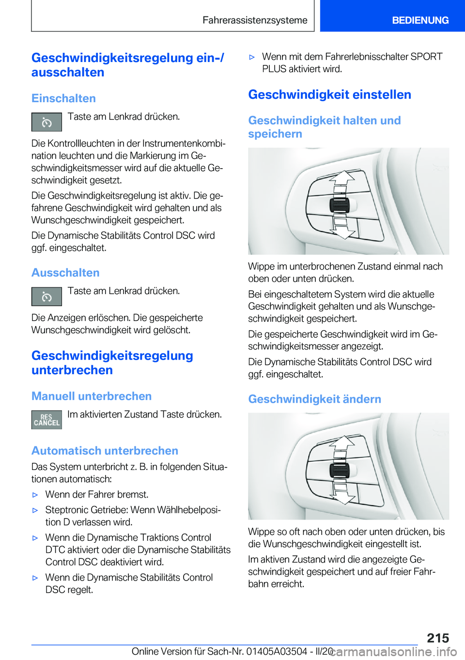 BMW X3 2020  Betriebsanleitungen (in German) �G�e�s�c�h�w�i�n�d�i�g�k�e�i�t�s�r�e�g�e�l�u�n�g��e�i�n�-�/
�a�u�s�s�c�h�a�l�t�e�n
�E�i�n�s�c�h�a�l�t�e�n �T�a�s�t�e��a�m��L�e�n�k�r�a�d��d�r�