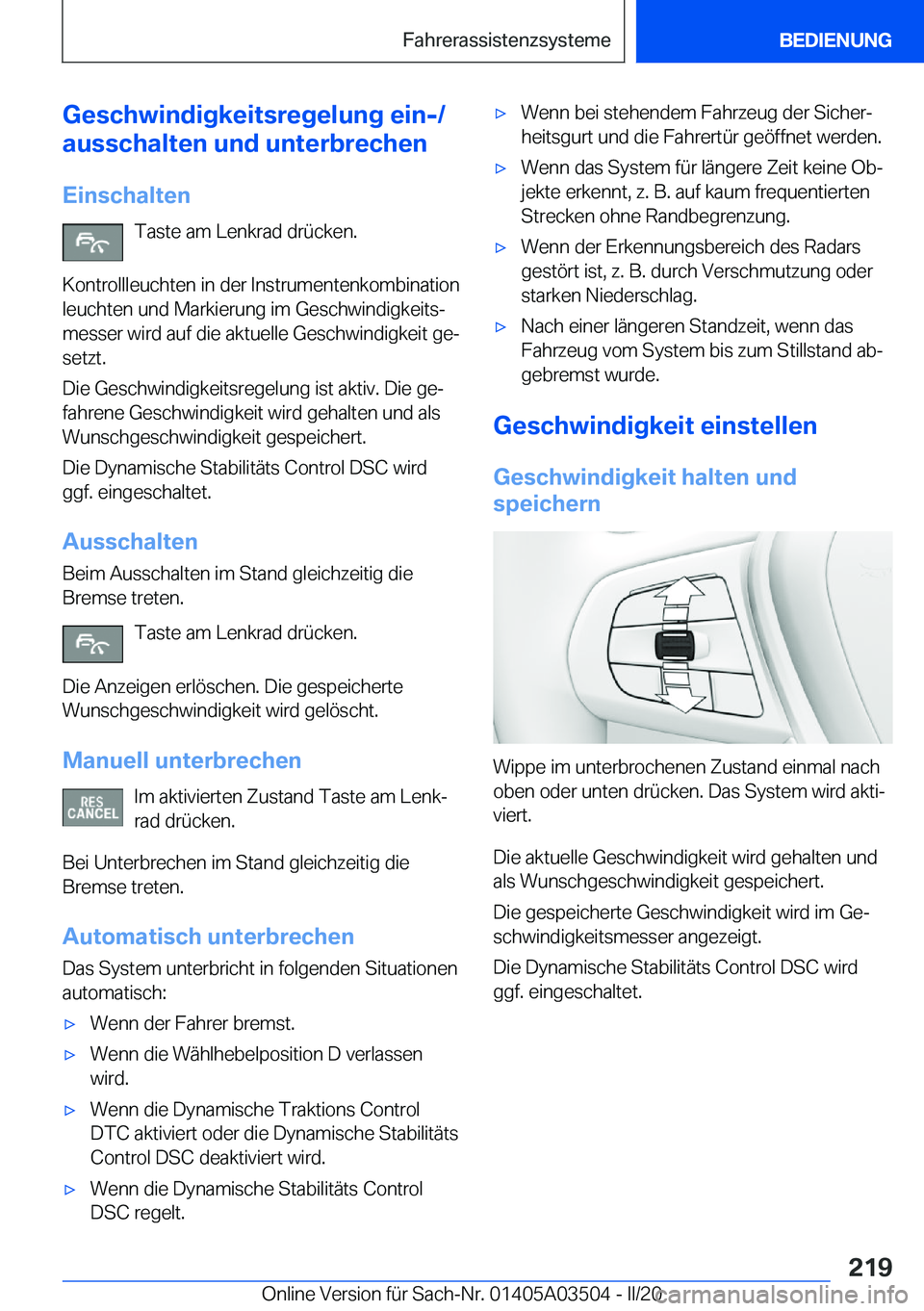 BMW X3 2020  Betriebsanleitungen (in German) �G�e�s�c�h�w�i�n�d�i�g�k�e�i�t�s�r�e�g�e�l�u�n�g��e�i�n�-�/
�a�u�s�s�c�h�a�l�t�e�n��u�n�d��u�n�t�e�r�b�r�e�c�h�e�n
�E�i�n�s�c�h�a�l�t�e�n �T�a�s�t�e��a�m��L�e�n�k�r�a�d��d�r�