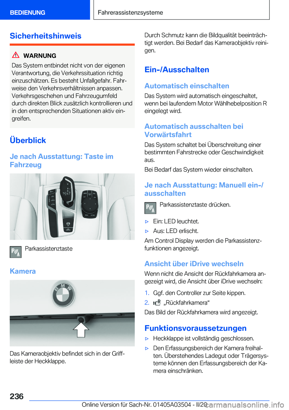 BMW X3 2020  Betriebsanleitungen (in German) �S�i�c�h�e�r�h�e�i�t�s�h�i�n�w�e�i�s
�W�A�R�N�U�N�G
�D�a�s��S�y�s�t�e�m��e�n�t�b�i�n�d�e�t��n�i�c�h�t��v�o�n��d�e�r��e�i�g�e�n�e�n
�V�e�r�a�n�t�w�o�r�t�u�n�g�,��d�i�e��V�e�r�k�e�h�r�s�s�i�t�u�