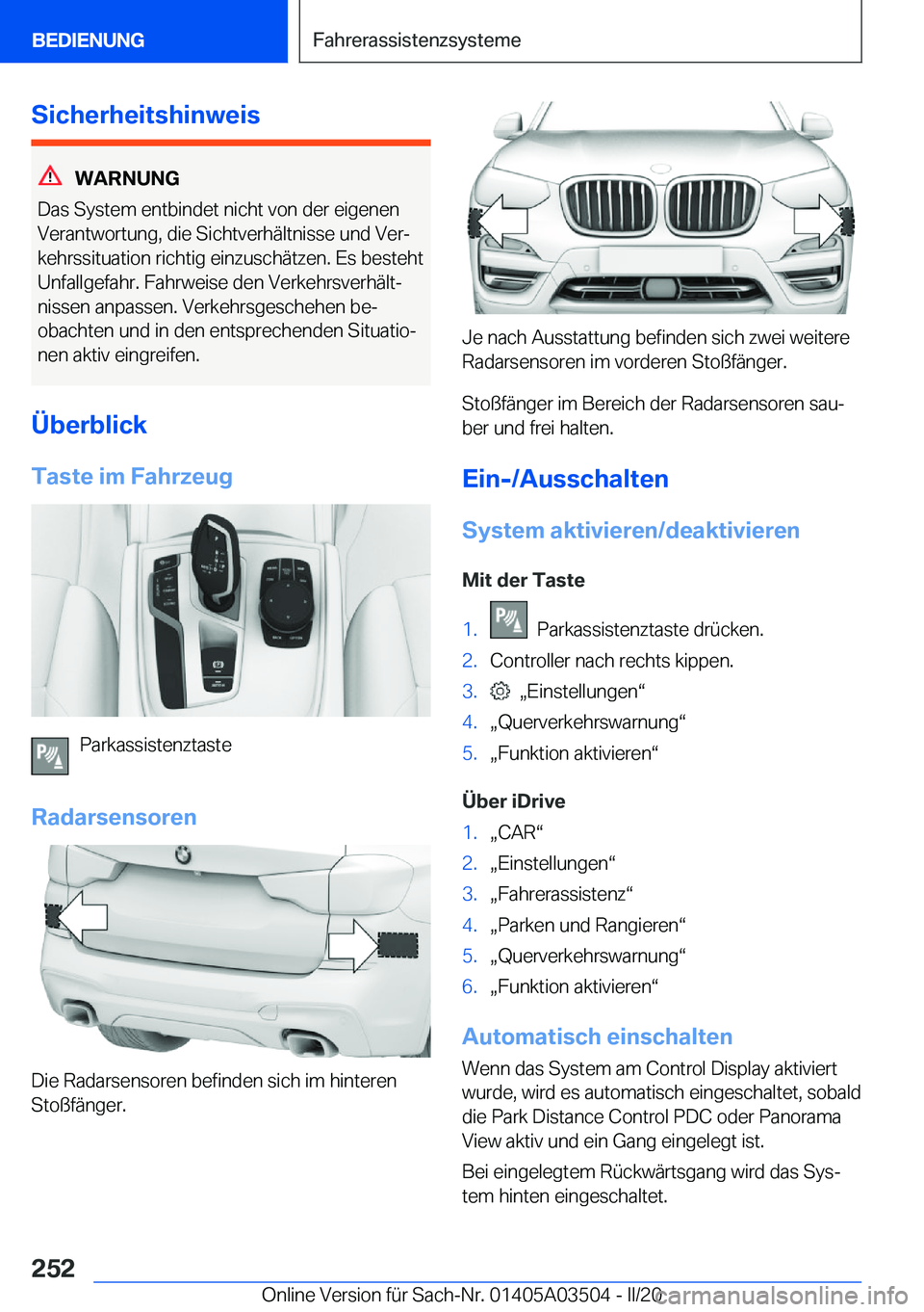 BMW X3 2020  Betriebsanleitungen (in German) �S�i�c�h�e�r�h�e�i�t�s�h�i�n�w�e�i�s
�W�A�R�N�U�N�G
�D�a�s��S�y�s�t�e�m��e�n�t�b�i�n�d�e�t��n�i�c�h�t��v�o�n��d�e�r��e�i�g�e�n�e�n
�V�e�r�a�n�t�w�o�r�t�u�n�g�,��d�i�e��S�i�c�h�t�v�e�r�h�