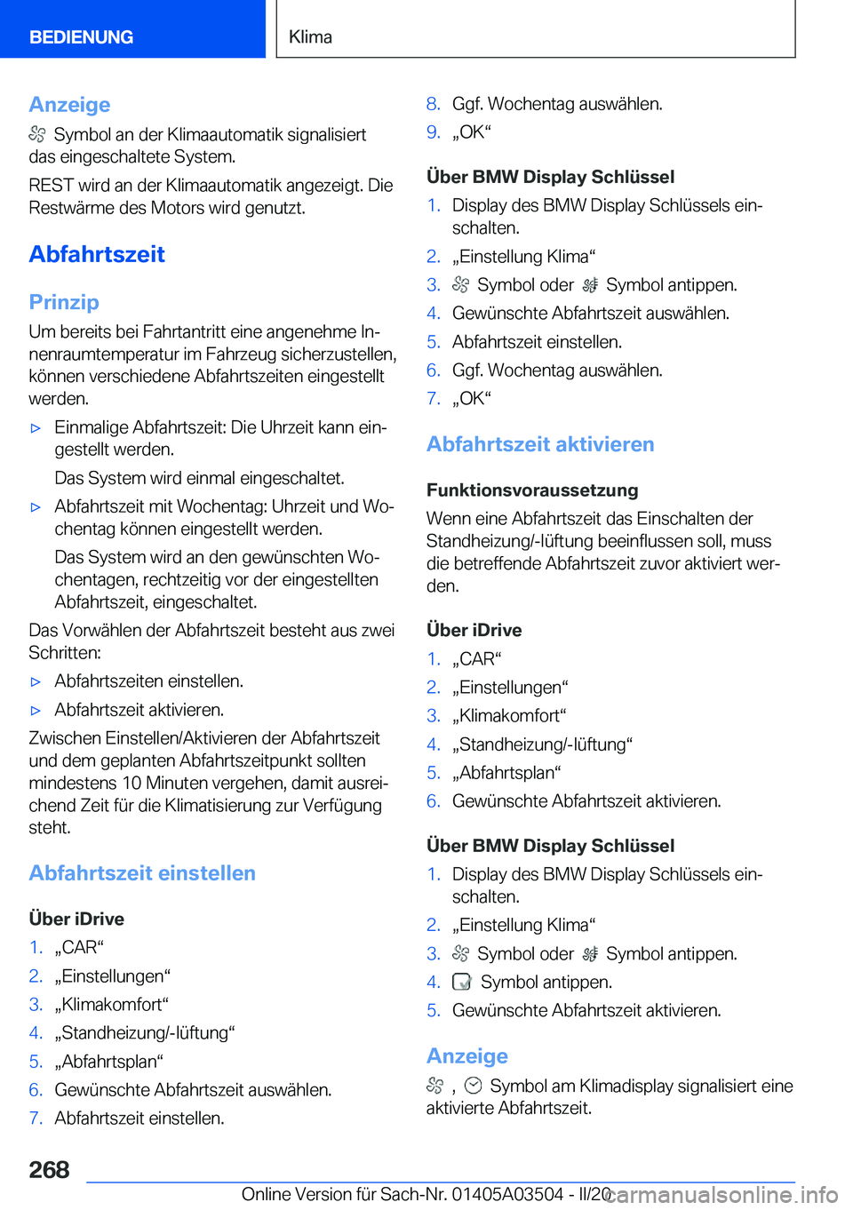 BMW X3 2020  Betriebsanleitungen (in German) �A�n�z�e�i�g�e
���S�y�m�b�o�l��a�n��d�e�r��K�l�i�m�a�a�u�t�o�m�a�t�i�k��s�i�g�n�a�l�i�s�i�e�r�t
�d�a�s��e�i�n�g�e�s�c�h�a�l�t�e�t�e��S�y�s�t�e�m�.
�R�E�S�T��w�i�r�d��a�n��d�e�r��K�l�i�m�a�