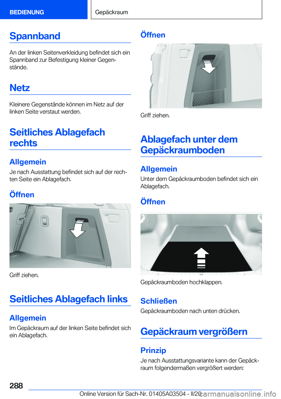 BMW X3 2020  Betriebsanleitungen (in German) �S�p�a�n�n�b�a�n�d
�A�n��d�e�r��l�i�n�k�e�n��S�e�i�t�e�n�v�e�r�k�l�e�i�d�u�n�g��b�e�f�i�n�d�e�t��s�i�c�h��e�i�n
�S�p�a�n�n�b�a�n�d��z�u�r��B�e�f�e�s�t�i�g�u�n�g��k�l�e�i�n�e�r��G�e�g�e�nj
�