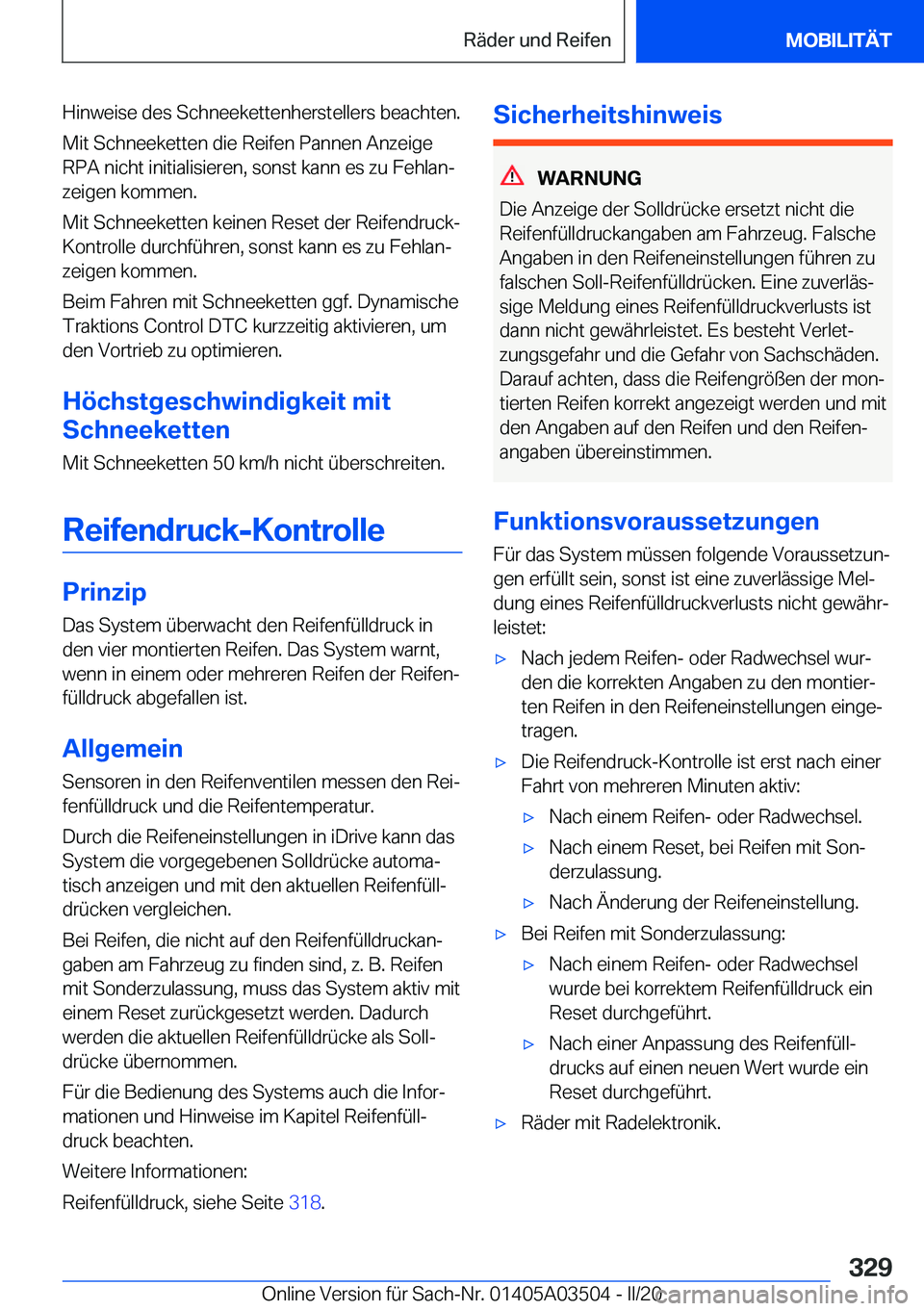 BMW X3 2020  Betriebsanleitungen (in German) �H�i�n�w�e�i�s�e��d�e�s��S�c�h�n�e�e�k�e�t�t�e�n�h�e�r�s�t�e�l�l�e�r�s��b�e�a�c�h�t�e�n�.
�M�i�t��S�c�h�n�e�e�k�e�t�t�e�n��d�i�e��R�e�i�f�e�n��P�a�n�n�e�n��A�n�z�e�i�g�e
�R�P�A��n�i�c�h�t��i