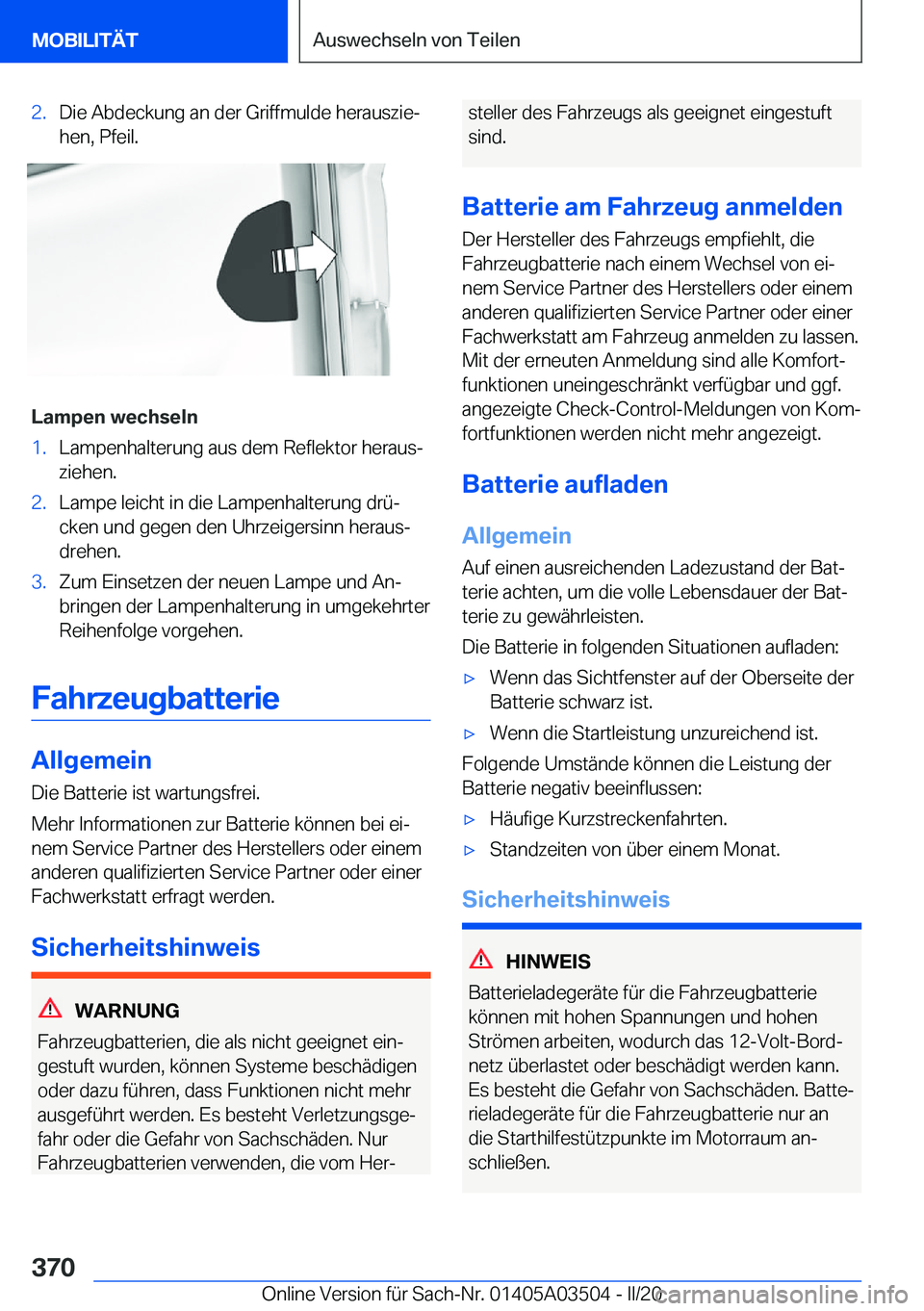 BMW X3 2020  Betriebsanleitungen (in German) �2�.�D�i�e��A�b�d�e�c�k�u�n�g��a�n��d�e�r��G�r�i�f�f�m�u�l�d�e��h�e�r�a�u�s�z�i�ej
�h�e�n�,��P�f�e�i�l�.
�L�a�m�p�e�n��w�e�c�h�s�e�l�n
�1�.�L�a�m�p�e�n�h�a�l�t�e�r�u�n�g��a�u�s��d�e�m��R�e�