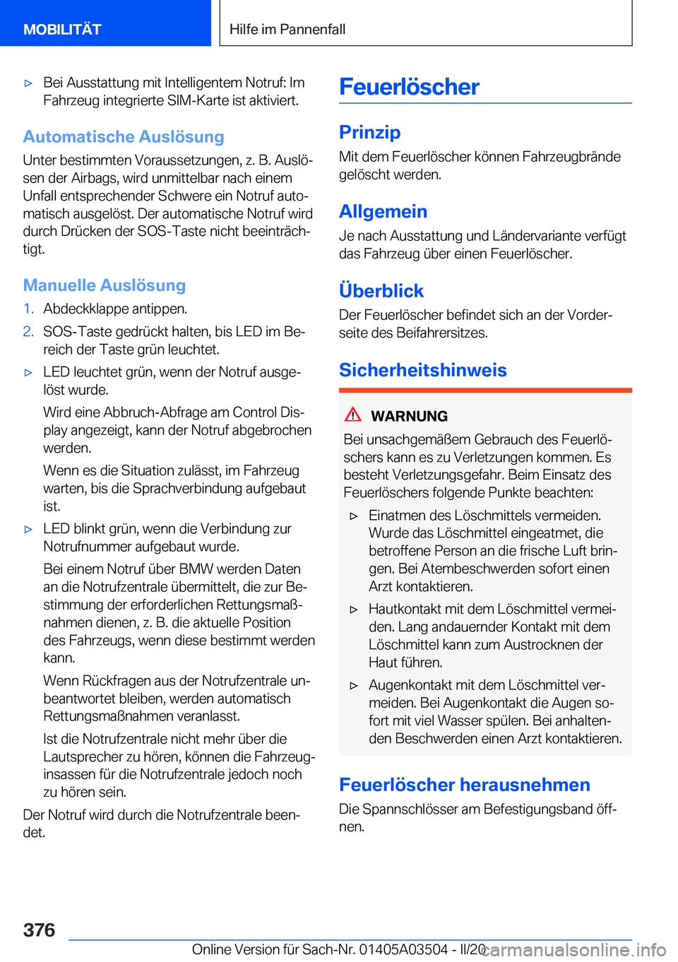 BMW X3 2020  Betriebsanleitungen (in German) x�B�e�i��A�u�s�s�t�a�t�t�u�n�g��m�i�t��I�n�t�e�l�l�i�g�e�n�t�e�m��N�o�t�r�u�f�:��I�m�F�a�h�r�z�e�u�g��i�n�t�e�g�r�i�e�r�t�e��S�I�M�-�K�a�r�t�e��i�s�t��a�k�t�i�v�i�e�r�t�.
�A�u�t�o�m�a�t�i�s�