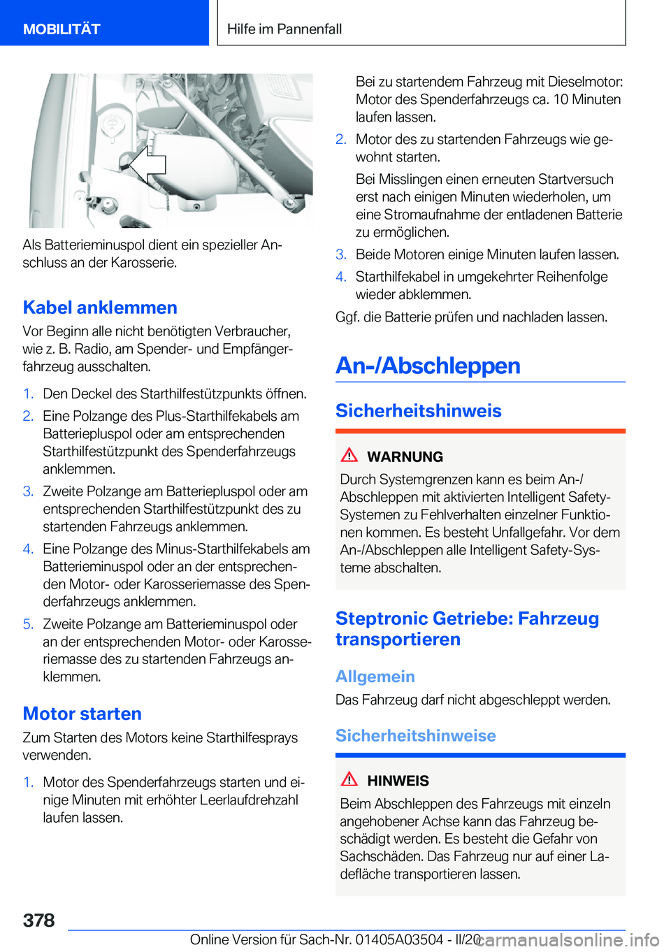 BMW X3 2020  Betriebsanleitungen (in German) �A�l�s��B�a�t�t�e�r�i�e�m�i�n�u�s�p�o�l��d�i�e�n�t��e�i�n��s�p�e�z�i�e�l�l�e�r��A�nj�s�c�h�l�u�s�s��a�n��d�e�r��K�a�r�o�s�s�e�r�i�e�.
�K�a�b�e�l��a�n�k�l�e�m�m�e�n �V�o�r��B�e�g�i�n�n��a�l