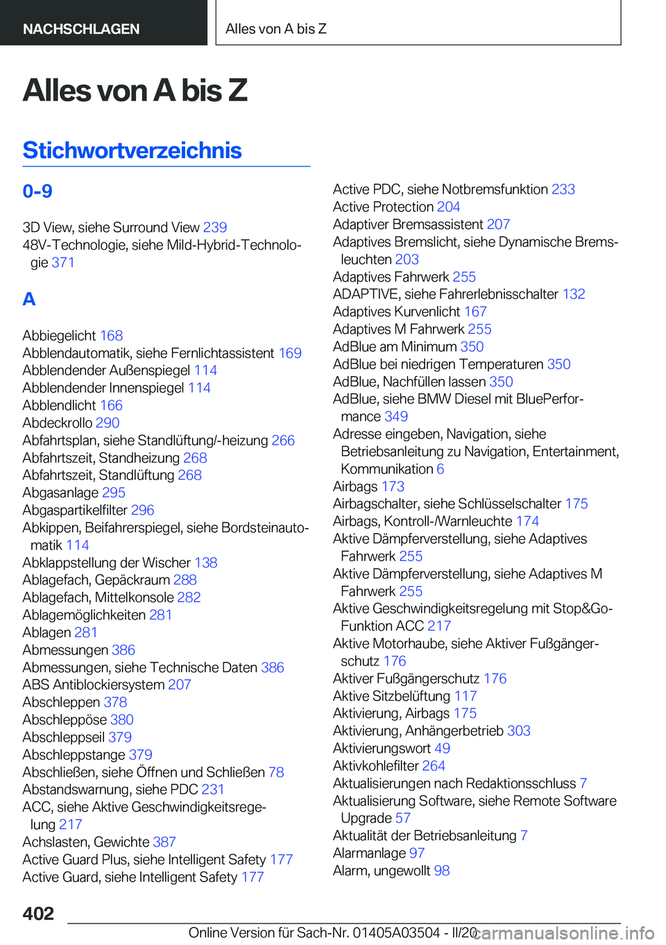 BMW X3 2020  Betriebsanleitungen (in German) �A�l�l�e�s��v�o�n��A��b�i�s��Z
�S�t�i�c�h�w�o�r�t�v�e�r�z�e�i�c�h�n�i�s�0�-�9 �3�D��V�i�e�w�,��s�i�e�h�e��S�u�r�r�o�u�n�d��V�i�e�w� �2�3�9�
�4�8�V�-�T�e�c�h�n�o�l�o�g�i�e�,��s�i�e�h�e��M�i