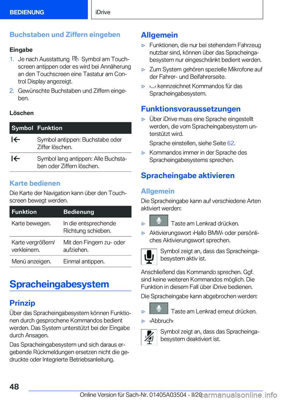 BMW X3 2020  Betriebsanleitungen (in German) �B�u�c�h�s�t�a�b�e�n��u�n�d��Z�i�f�f�e�r�n��e�i�n�g�e�b�e�n�E�i�n�g�a�b�e�1�.�J�e��n�a�c�h��A�u�s�s�t�a�t�t�u�n�g�����S�y�m�b�o�l��a�m��T�o�u�c�hj
�s�c�r�e�e�n��a�n�t�i�p�p�e�n��o�d�e�r�