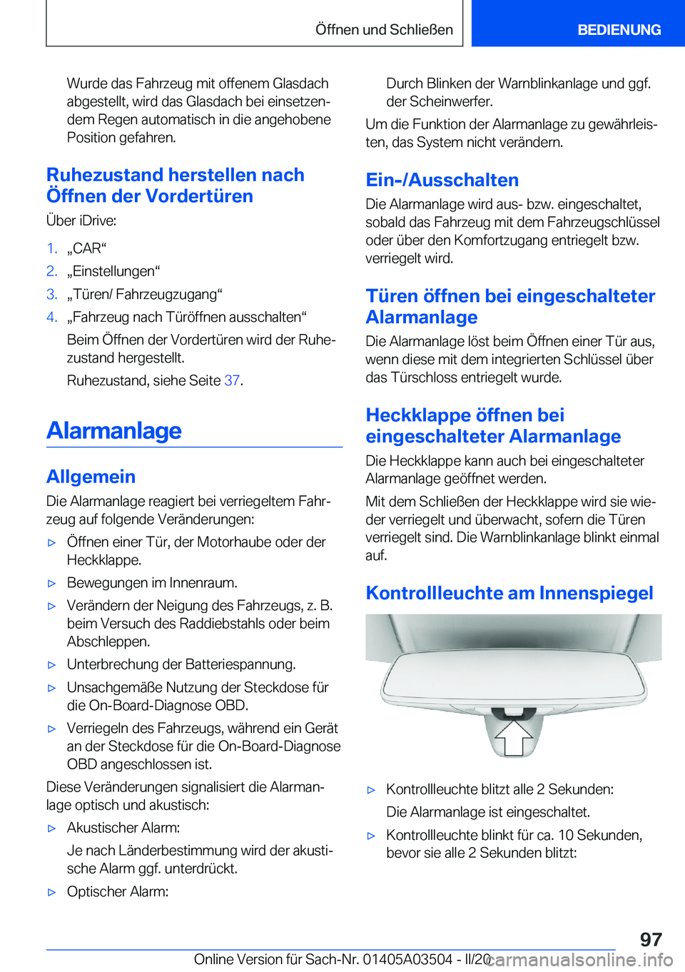 BMW X3 2020  Betriebsanleitungen (in German) �W�u�r�d�e��d�a�s��F�a�h�r�z�e�u�g��m�i�t��o�f�f�e�n�e�m��G�l�a�s�d�a�c�h�a�b�g�e�s�t�e�l�l�t�,��w�i�r�d��d�a�s��G�l�a�s�d�a�c�h��b�e�i��e�i�n�s�e�t�z�e�nj�d�e�m��R�e�g�e�n��a�u�t�o�m�a�t