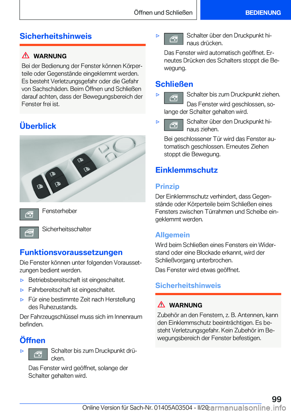 BMW X3 2020  Betriebsanleitungen (in German) �S�i�c�h�e�r�h�e�i�t�s�h�i�n�w�e�i�s
�W�A�R�N�U�N�G
�B�e�i��d�e�r��B�e�d�i�e�n�u�n�g��d�e�r��F�e�n�s�t�e�r��k�