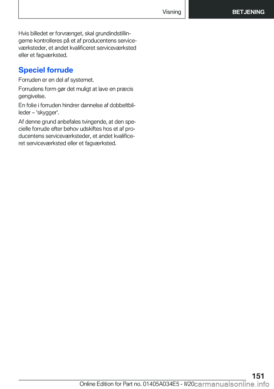 BMW X3 2020  InstruktionsbØger (in Danish) �H�v�i�s��b�i�l�l�e�d�e�t��e�r��f�o�r�v�r�æ�n�g�e�t�,��s�k�a�l��g�r�u�n�d�i�n�d�s�t�i�l�l�i�nj�g�e�r�n�e��k�o�n�t�r�o�l�l�e�r�e�s��p�å��e�t��a�f��p�r�o�d�u�c�e�n�t�e�n�s��s�e�r�v�i�c�ej