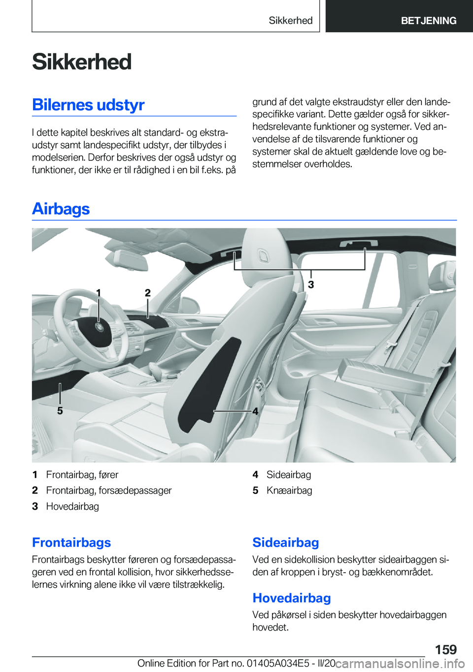 BMW X3 2020  InstruktionsbØger (in Danish) �S�i�k�k�e�r�h�e�d�B�i�l�e�r�n�e�s��u�d�s�t�y�r
�I��d�e�t�t�e��k�a�p�i�t�e�l��b�e�s�k�r�i�v�e�s��a�l�t��s�t�a�n�d�a�r�d�-��o�g��e�k�s�t�r�aj
�u�d�s�t�y�r��s�a�m�t��l�a�n�d�e�s�p�e�c�i�f�i�k