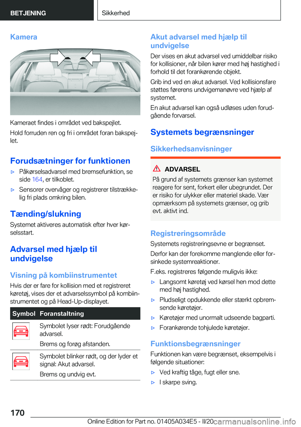 BMW X3 2020  InstruktionsbØger (in Danish) �K�a�m�e�r�a
�K�a�m�e�r�a�e�t��f�i�n�d�e�s��i��o�m�r�å�d�e�t��v�e�d��b�a�k�s�p�e�j�l�e�t�.
�H�o�l�d��f�o�r�r�u�d�e�n��r�e�n��o�g��f�r�i��i��o�m�r�å�d�e�t��f�o�r�a�n��b�a�k�s�p�e�jj �l�