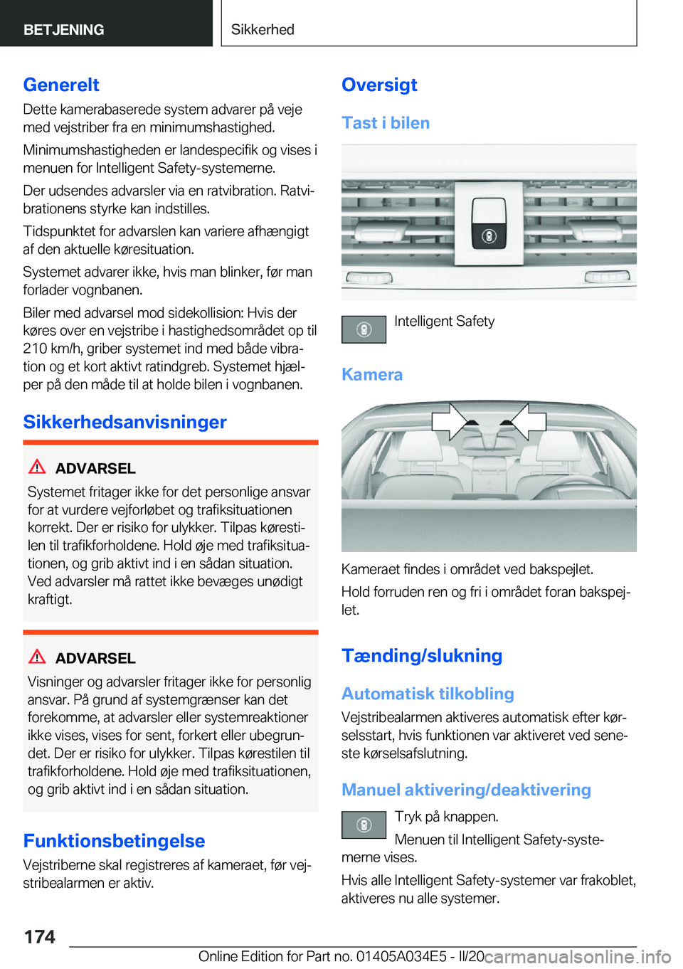 BMW X3 2020  InstruktionsbØger (in Danish) �G�e�n�e�r�e�l�t�D�e�t�t�e��k�a�m�e�r�a�b�a�s�e�r�e�d�e��s�y�s�t�e�m��a�d�v�a�r�e�r��p�å��v�e�j�e
�m�e�d��v�e�j�s�t�r�i�b�e�r��f�r�a��e�n��m�i�n�i�m�u�m�s�h�a�s�t�i�g�h�e�d�.
�M�i�n�i�m�u�m�