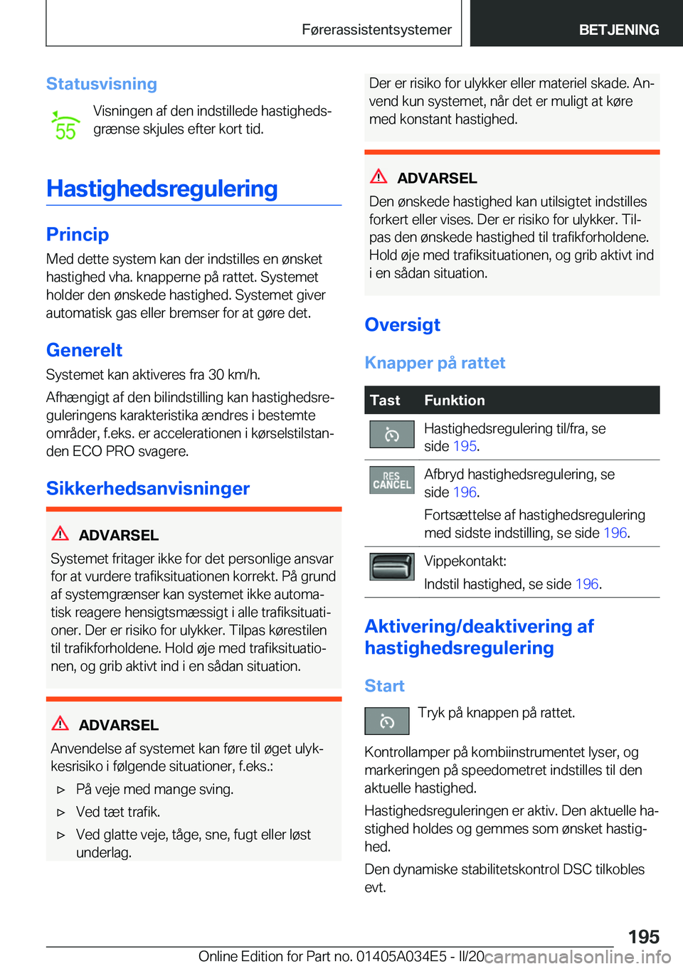 BMW X3 2020  InstruktionsbØger (in Danish) �S�t�a�t�u�s�v�i�s�n�i�n�g�V�i�s�n�i�n�g�e�n��a�f��d�e�n��i�n�d�s�t�i�l�l�e�d�e��h�a�s�t�i�g�h�e�d�sj�g�r�æ�n�s�e��s�k�j�u�l�e�s��e�f�t�e�r��k�o�r�t��t�i�d�.
�H�a�s�t�i�g�h�e�d�s�r�e�g�u�l�e