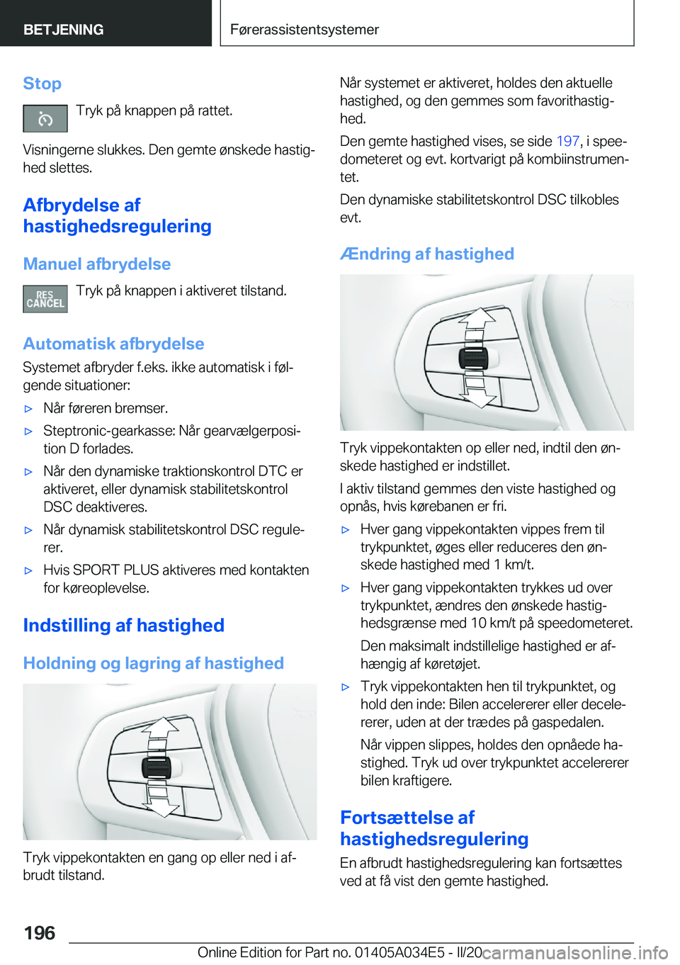 BMW X3 2020  InstruktionsbØger (in Danish) �S�t�o�p�T�r�y�k��p�å��k�n�a�p�p�e�n��p�å��r�a�t�t�e�t�.
�V�i�s�n�i�n�g�e�r�n�e��s�l�u�k�k�e�s�.��D�e�n��g�e�m�t�e��