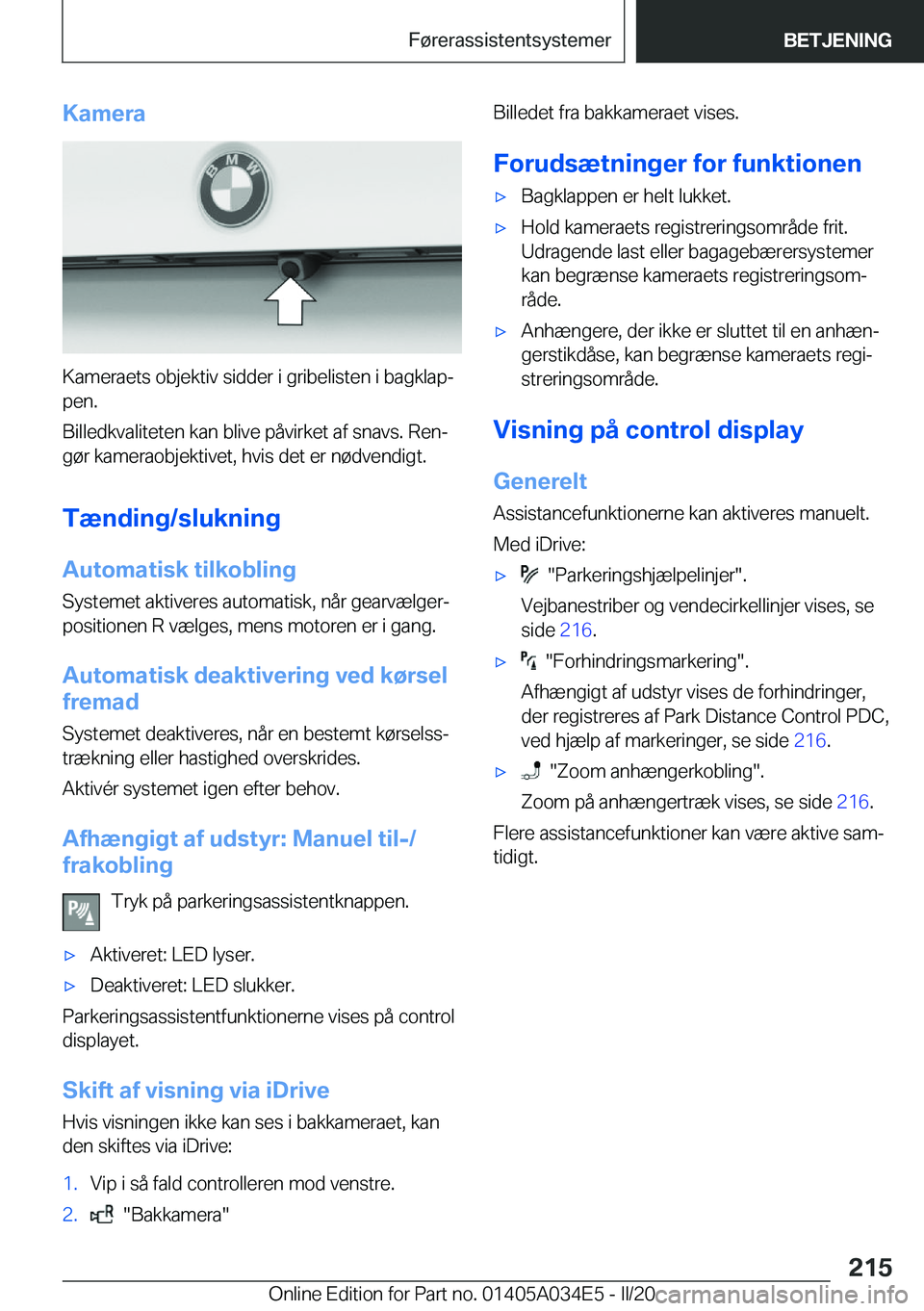 BMW X3 2020  InstruktionsbØger (in Danish) �K�a�m�e�r�a
�K�a�m�e�r�a�e�t�s��o�b�j�e�k�t�i�v��s�i�d�d�e�r��i��g�r�i�b�e�l�i�s�t�e�n��i��b�a�g�k�l�a�pj�p�e�n�.
�B�i�l�l�e�d�k�v�a�l�i�t�e�t�e�n��k�a�n��b�l�i�v�e��p�å�v�i�r�k�e�t��a�f�