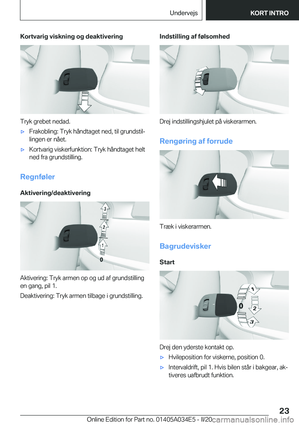 BMW X3 2020  InstruktionsbØger (in Danish) �K�o�r�t�v�a�r�i�g��v�i�s�k�n�i�n�g��o�g��d�e�a�k�t�i�v�e�r�i�n�g
�T�r�y�k��g�r�e�b�e�t��n�e�d�a�d�.
'x�F�r�a�k�o�b�l�i�n�g�:��T�r�y�k��h�å�n�d�t�a�g�e�t��n�e�d�,��t�i�l��g�r�u�n�d�s�t�