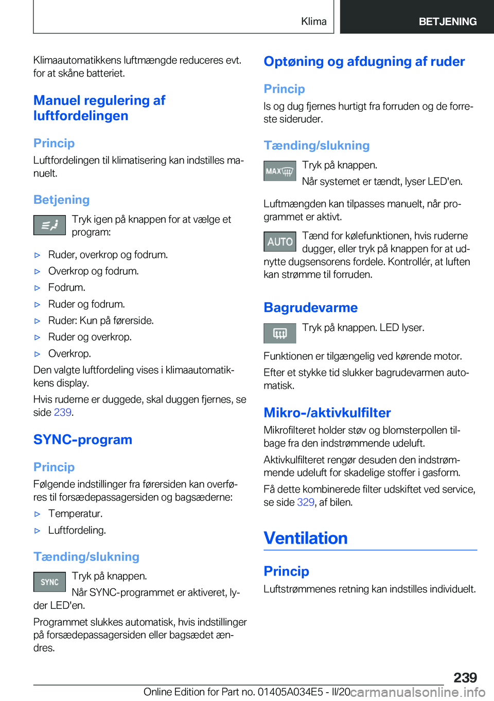BMW X3 2020  InstruktionsbØger (in Danish) �K�l�i�m�a�a�u�t�o�m�a�t�i�k�k�e�n�s��l�u�f�t�m�æ�n�g�d�e��r�e�d�u�c�e�r�e�s��e�v�t�.�f�o�r��a�t��s�k�å�n�e��b�a�t�t�e�r�i�e�t�.
�M�a�n�u�e�l��r�e�g�u�l�e�r�i�n�g��a�f
�l�u�f�t�f�o�r�d�e�l�i
