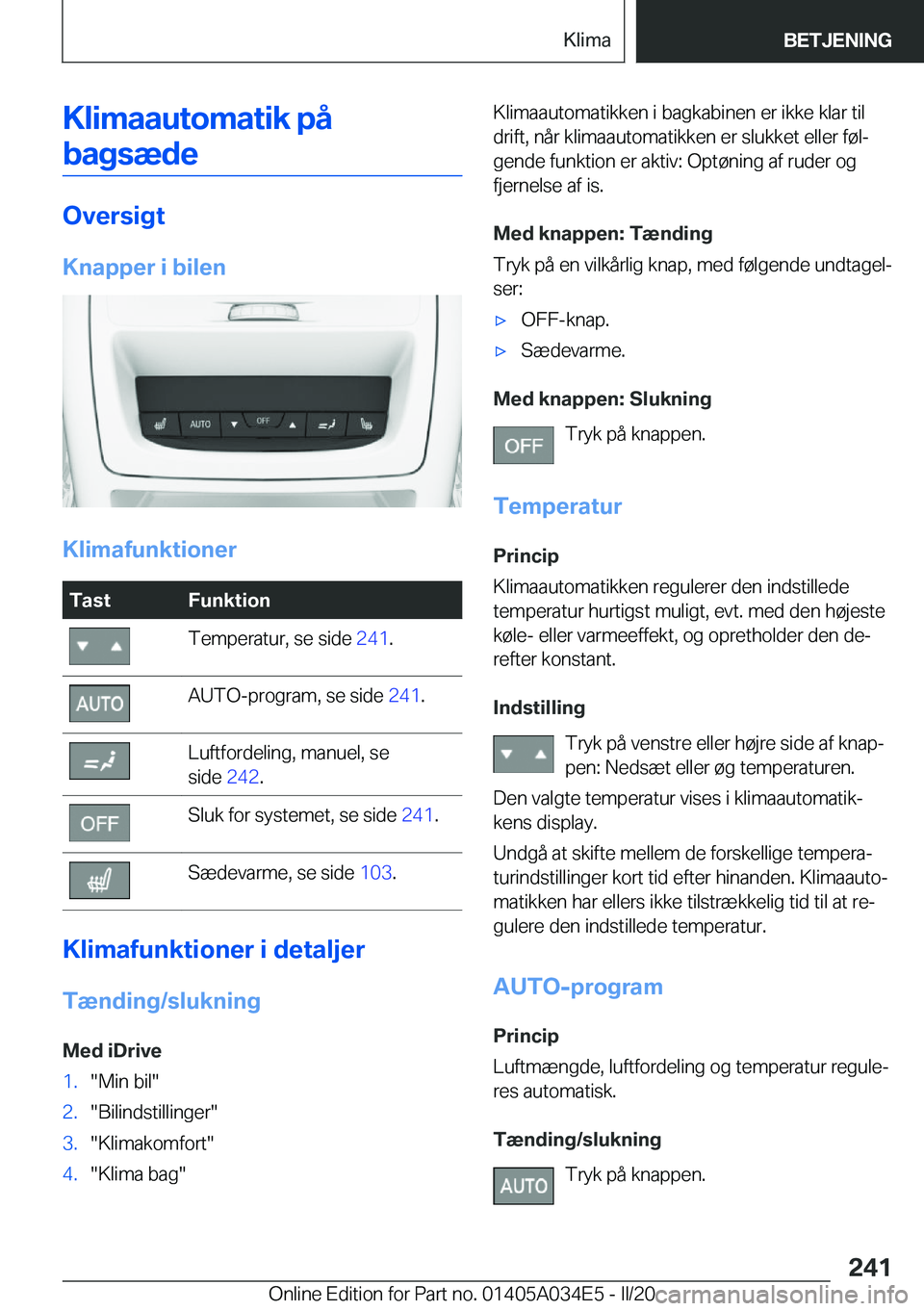 BMW X3 2020  InstruktionsbØger (in Danish) �K�l�i�m�a�a�u�t�o�m�a�t�i�k��p�å�b�a�g�s�æ�d�e
�O�v�e�r�s�i�g�t
�K�n�a�p�p�e�r��i��b�i�l�e�n
�K�l�i�m�a�f�u�n�k�t�i�o�n�e�r
�T�a�s�t�F�u�n�k�t�i�o�n�T�e�m�p�e�r�a�t�u�r�,��s�e��s�i�d�e� �2�4�