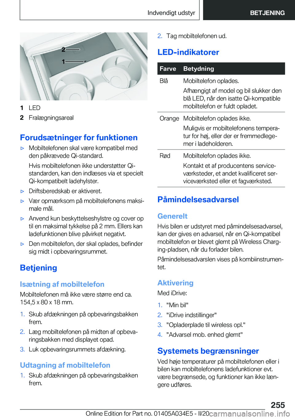BMW X3 2020  InstruktionsbØger (in Danish) �1�L�E�D�2�F�r�a�l�æ�g�n�i�n�g�s�a�r�e�a�l
�F�o�r�u�d�s�æ�t�n�i�n�g�e�r��f�o�r��f�u�n�k�t�i�o�n�e�n
'x�M�o�b�i�l�t�e�l�e�f�o�n�e�n��s�k�a�l��v�æ�r�e��k�o�m�p�a�t�i�b�e�l��m�e�d�d�e�n��p�