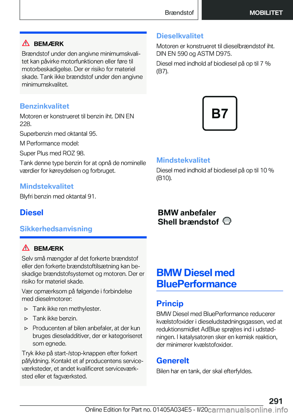 BMW X3 2020  InstruktionsbØger (in Danish) �B�E�M�Æ�R�K
�B�r�æ�n�d�s�t�o�f��u�n�d�e�r��d�e�n��a�n�g�i�v�n�e��m�i�n�i�m�u�m�s�k�v�a�l�ij �t�e�t��k�a�n��p�å�v�i�r�k�e��m�o�t�o�r�f�u�n�k�t�i�o�n�e�n��e�l�l�e�r��f�