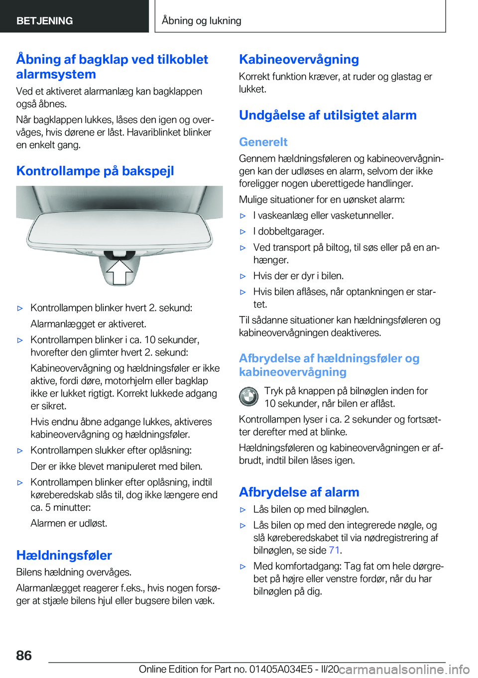 BMW X3 2020  InstruktionsbØger (in Danish) �Å�b�n�i�n�g��a�f��b�a�g�k�l�a�p��v�e�d��t�i�l�k�o�b�l�e�t
�a�l�a�r�m�s�y�s�t�e�m
�V�e�d��e�t��a�k�t�i�v�e�r�e�t��a�l�a�r�m�a�n�l�æ�g��k�a�n��b�a�g�k�l�a�p�p�e�n
�o�g�s�å��å�b�n�e�s�.
�N