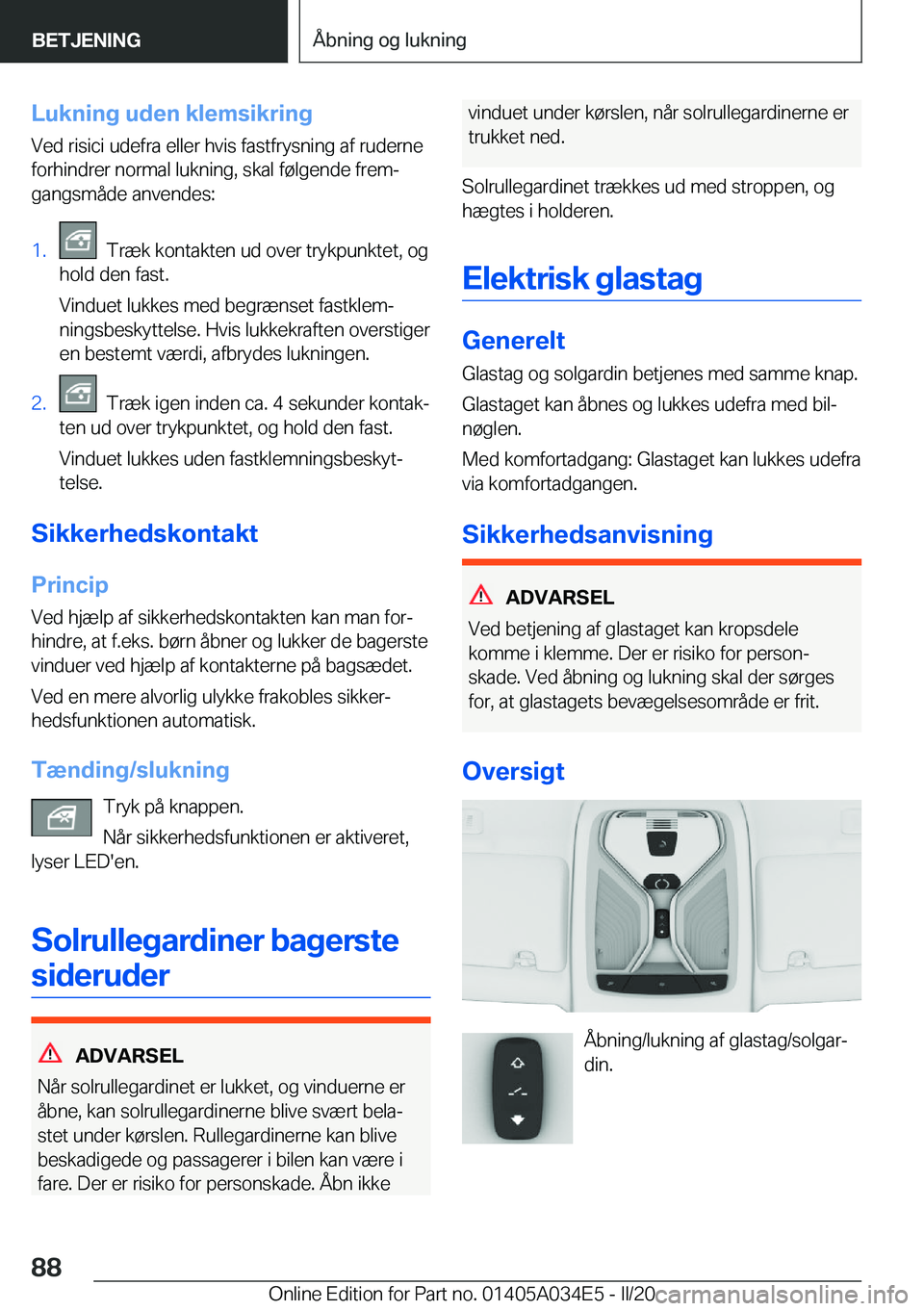 BMW X3 2020  InstruktionsbØger (in Danish) �L�u�k�n�i�n�g��u�d�e�n��k�l�e�m�s�i�k�r�i�n�g�V�e�d��r�i�s�i�c�i��u�d�e�f�r�a��e�l�l�e�r��h�v�i�s��f�a�s�t�f�r�y�s�n�i�n�g��a�f��r�u�d�e�r�n�e�f�o�r�h�i�n�d�r�e�r��n�o�r�m�a�l��l�u�k�n�i�n