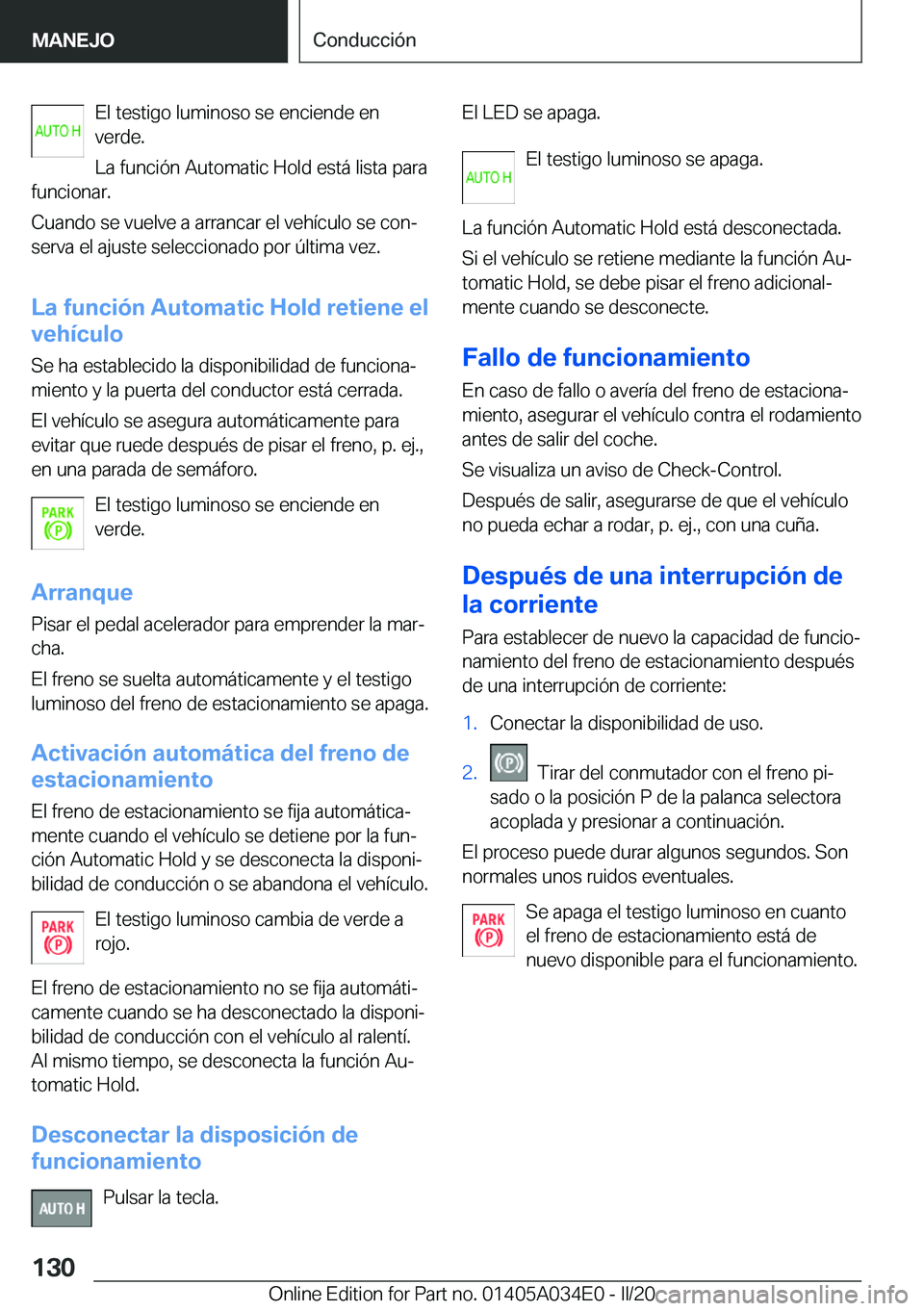 BMW X3 2020  Manuales de Empleo (in Spanish) �E�l��t�e�s�t�i�g�o��l�u�m�i�n�o�s�o��s�e��e�n�c�i�e�n�d�e��e�n
�v�e�r�d�e�.
�L�a��f�u�n�c�i�