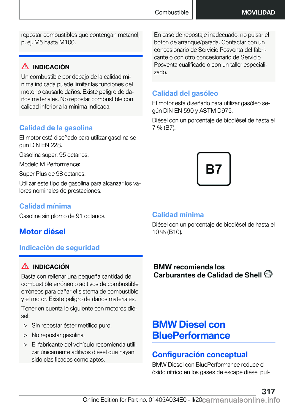 BMW X3 2020  Manuales de Empleo (in Spanish) �r�e�p�o�s�t�a�r��c�o�m�b�u�s�t�i�b�l�e�s��q�u�e��c�o�n�t�e�n�g�a�n��m�e�t�a�n�o�l�,
�p�.��e�j�.��M�5��h�a�s�t�a��M�1�0�0�.
�I�N�D�I�C�A�C�I�