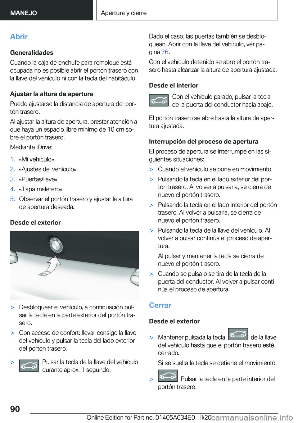BMW X3 2020  Manuales de Empleo (in Spanish) �A�b�r�i�r�G�e�n�e�r�a�l�i�d�a�d�e�s
�C�u�a�n�d�o��l�a��c�a�j�a��d�e��e�n�c�h�u�f�e��p�a�r�a��r�e�m�o�l�q�u�e��e�s�t�