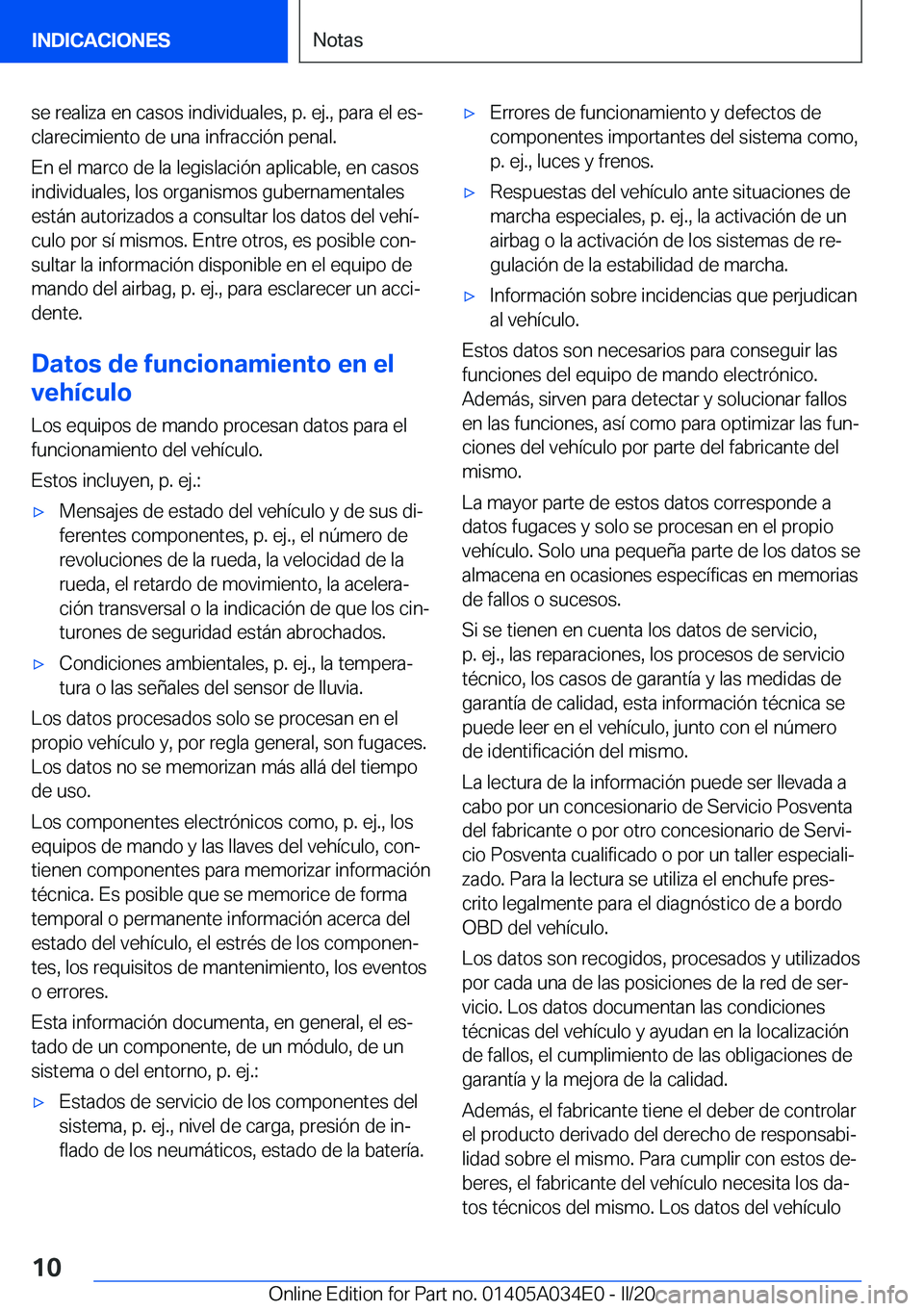 BMW X3 2020  Manuales de Empleo (in Spanish) �s�e��r�e�a�l�i�z�a��e�n��c�a�s�o�s��i�n�d�i�v�i�d�u�a�l�e�s�,��p�.��e�j�.�,��p�a�r�a��e�l��e�sª�c�l�a�r�e�c�i�m�i�e�n�t�o��d�e��u�n�a��i�n�f�r�a�c�c�i�