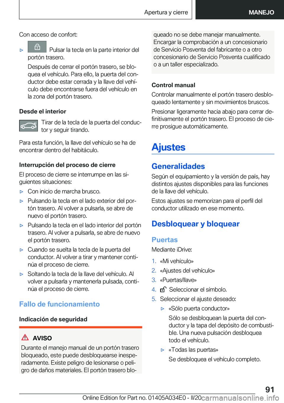 BMW X3 2020  Manuales de Empleo (in Spanish) �C�o�n��a�c�c�e�s�o��d�e��c�o�n�f�o�r�t�:x���P�u�l�s�a�r��l�a��t�e�c�l�a��e�n��l�a��p�a�r�t�e��i�n�t�e�r�i�o�r��d�e�l
�p�o�r�t�