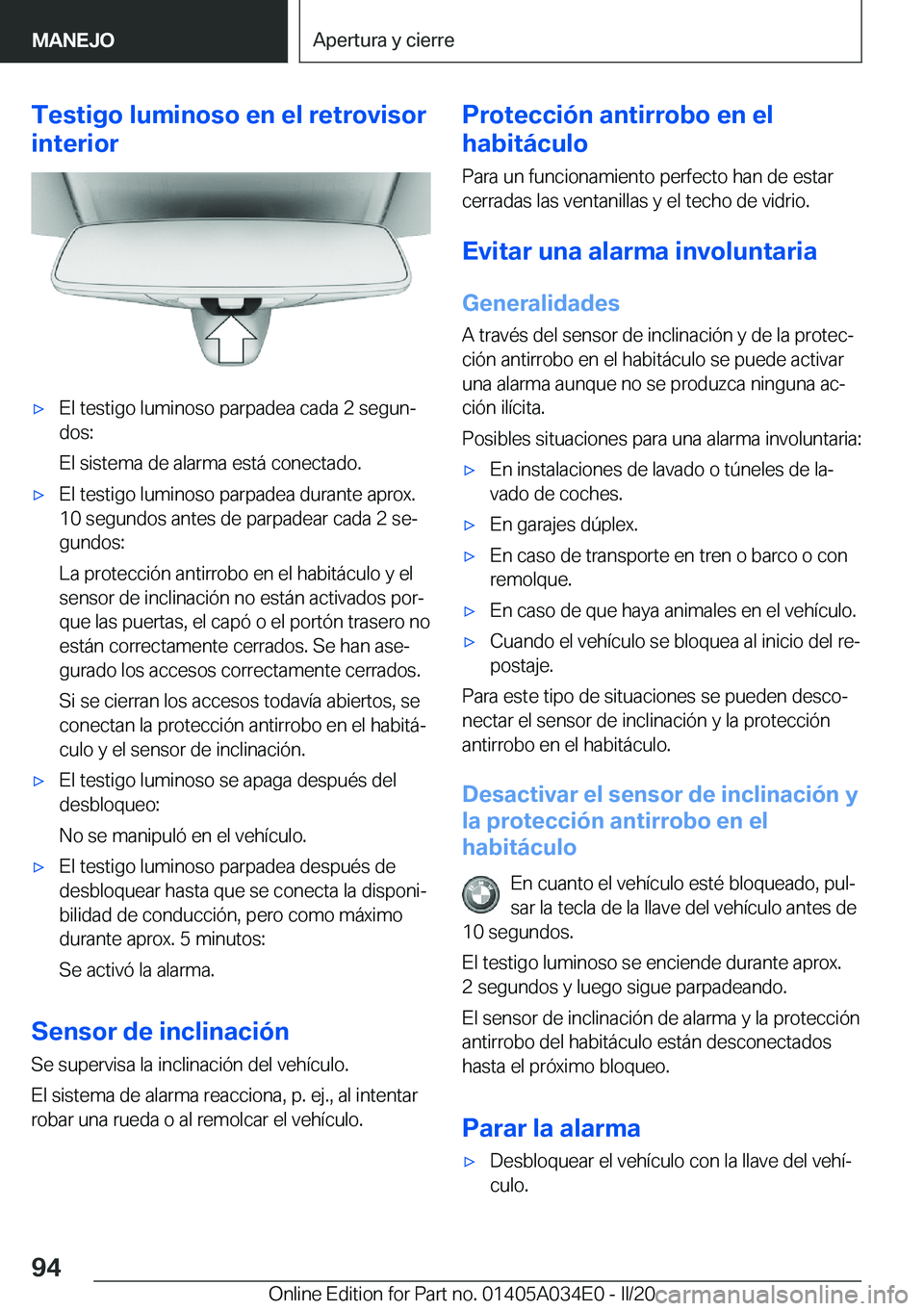 BMW X3 2020  Manuales de Empleo (in Spanish) �T�e�s�t�i�g�o��l�u�m�i�n�o�s�o��e�n��e�l��r�e�t�r�o�v�i�s�o�r
�i�n�t�e�r�i�o�rx�E�l��t�e�s�t�i�g�o��l�u�m�i�n�o�s�o��p�a�r�p�a�d�e�a��c�a�d�a��2��s�e�g�u�nª
�d�o�s�:
�E�l��s�i�s�t�e�m�a