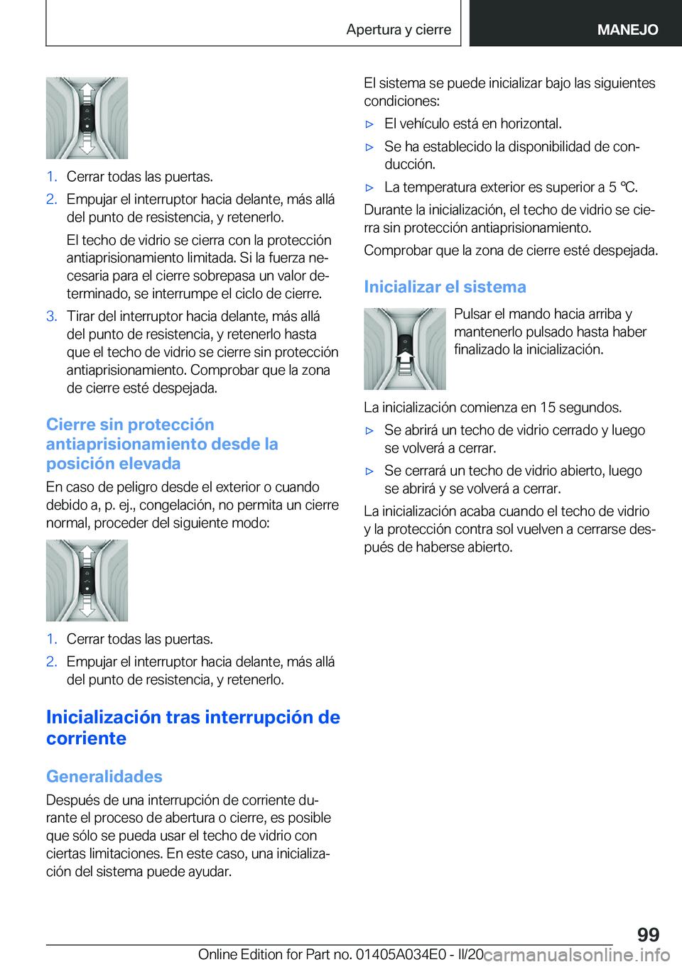 BMW X3 2020  Manuales de Empleo (in Spanish) �1�.�C�e�r�r�a�r��t�o�d�a�s��l�a�s��p�u�e�r�t�a�s�.�2�.�E�m�p�u�j�a�r��e�l��i�n�t�e�r�r�u�p�t�o�r��h�a�c�i�a��d�e�l�a�n�t�e�,��m�