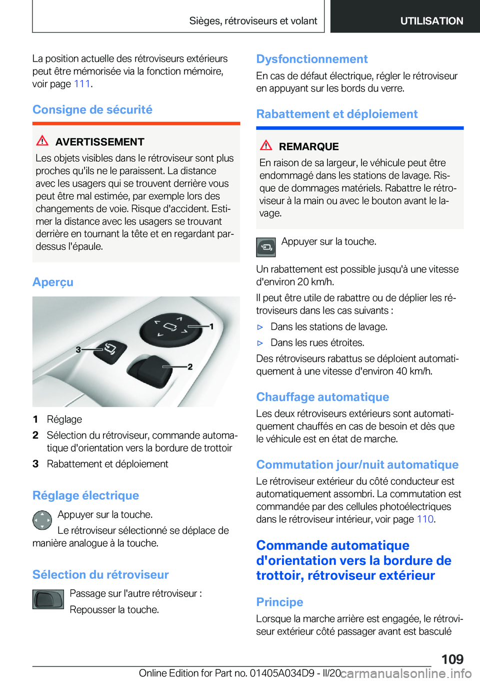 BMW X3 2020  Notices Demploi (in French) �L�a��p�o�s�i�t�i�o�n��a�c�t�u�e�l�l�e��d�e�s��r�é�t�r�o�v�i�s�e�u�r�s��e�x�t�é�r�i�e�u�r�s�p�e�u�t��ê�t�r�e��m�é�m�o�r�i�s�é�e��v�i�a��l�a��f�o�n�c�t�i�o�n��m�é�m�o�i�r�e�,
�v�o�i�r�
