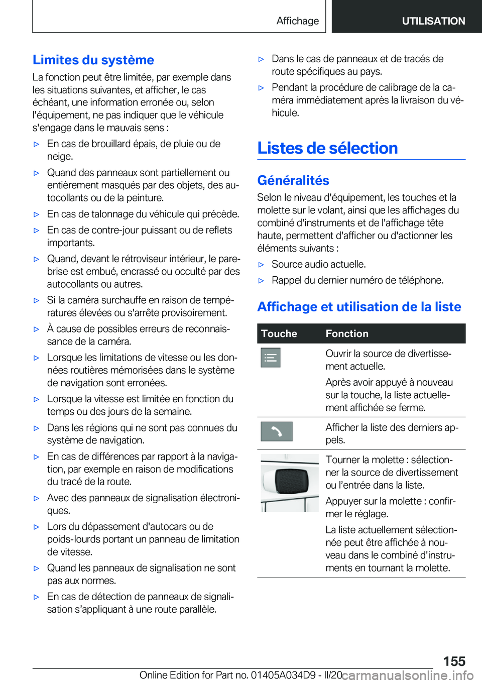 BMW X3 2020  Notices Demploi (in French) �L�i�m�i�t�e�s��d�u��s�y�s�t�è�m�e
�L�a��f�o�n�c�t�i�o�n��p�e�u�t��ê�t�r�e��l�i�m�i�t�é�e�,��p�a�r��e�x�e�m�p�l�e��d�a�n�s �l�e�s��s�i�t�u�a�t�i�o�n�s��s�u�i�v�a�n�t�e�s�,��e�t��a�f�f�