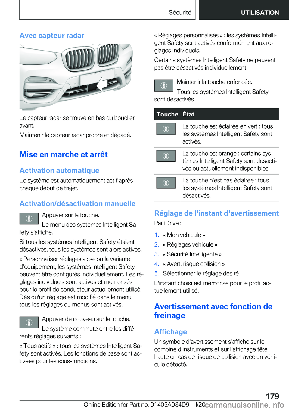 BMW X3 2020  Notices Demploi (in French) �A�v�e�c��c�a�p�t�e�u�r��r�a�d�a�r
�L�e��c�a�p�t�e�u�r��r�a�d�a�r��s�e��t�r�o�u�v�e��e�n��b�a�s��d�u��b�o�u�c�l�i�e�r
�a�v�a�n�t�.
�M�a�i�n�t�e�n�i�r��l�e��c�a�p�t�e�u�r��r�a�d�a�r��p�r�