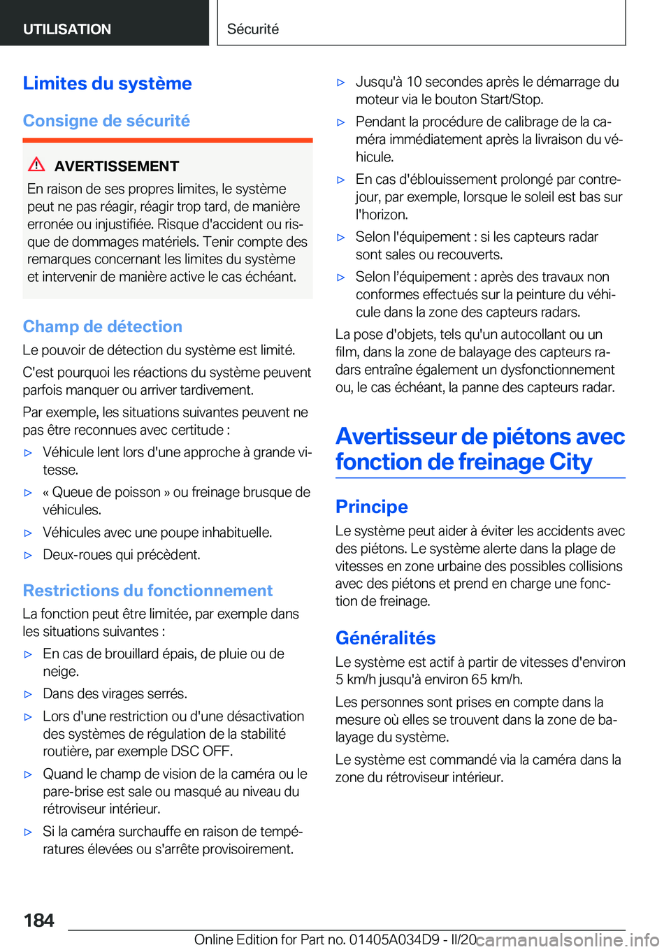 BMW X3 2020  Notices Demploi (in French) �L�i�m�i�t�e�s��d�u��s�y�s�t�è�m�e
�C�o�n�s�i�g�n�e��d�e��s�é�c�u�r�i�t�é
�A�V�E�R�T�I�S�S�E�M�E�N�T
�E�n��r�a�i�s�o�n��d�e��s�e�s��p�r�o�p�r�e�s��l�i�m�i�t�e�s�,��l�e��s�y�s�t�è�m�e
�p