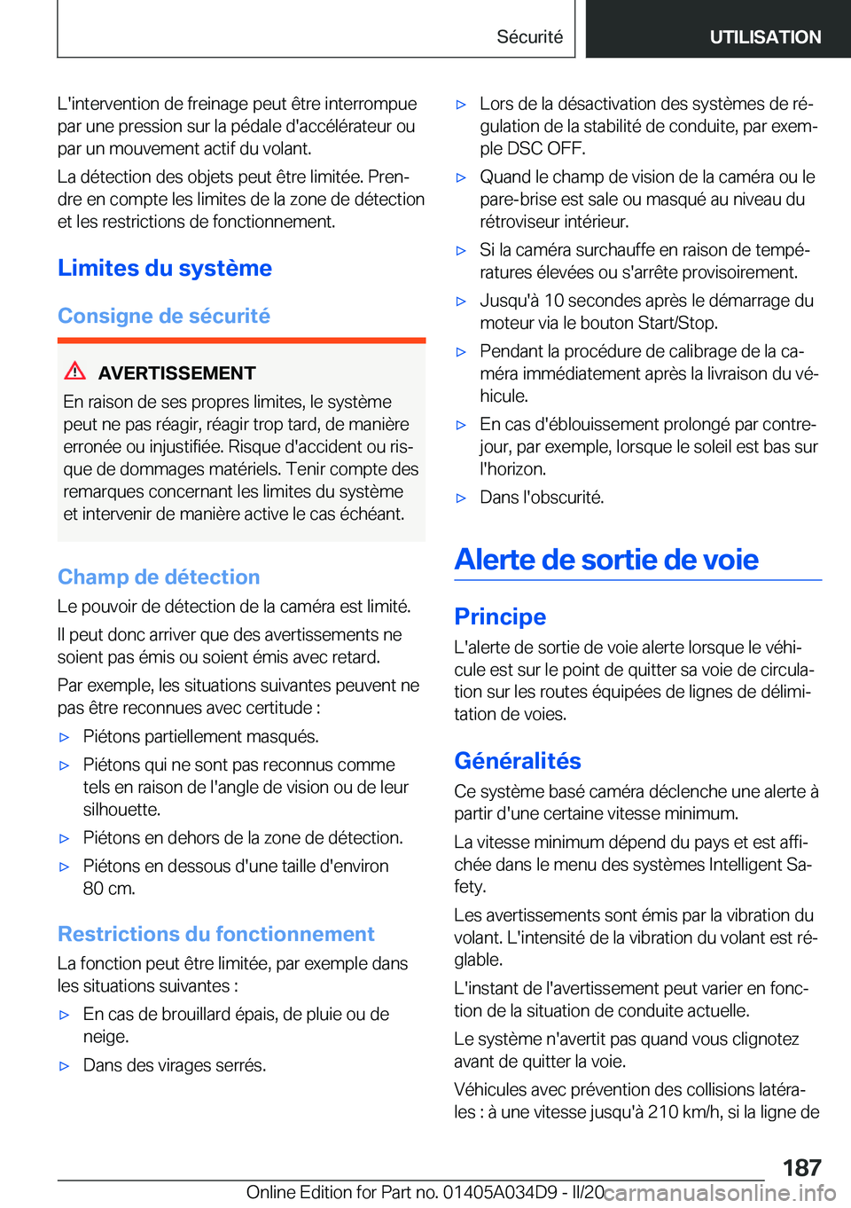 BMW X3 2020  Notices Demploi (in French) �L�'�i�n�t�e�r�v�e�n�t�i�o�n��d�e��f�r�e�i�n�a�g�e��p�e�u�t��ê�t�r�e��i�n�t�e�r�r�o�m�p�u�e�p�a�r��u�n�e��p�r�e�s�s�i�o�n��s�u�r��l�a��p�é�d�a�l�e��d�'�a�c�c�é�l�é�r�a�t�e�u�r�